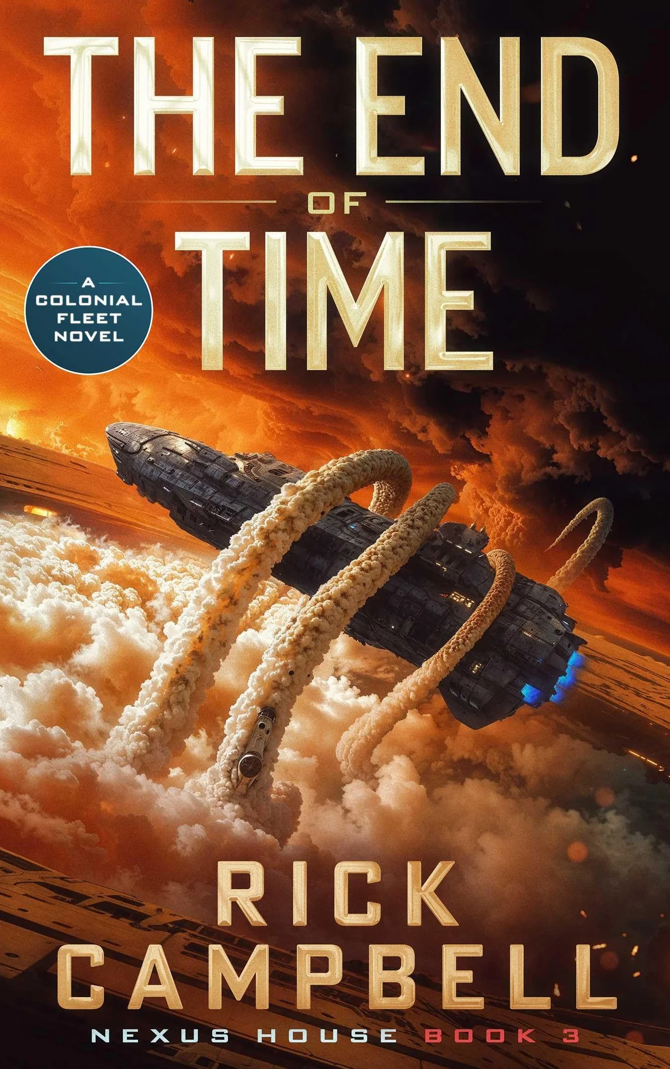 The End of Time: A Colonial Fleet Novel: 3