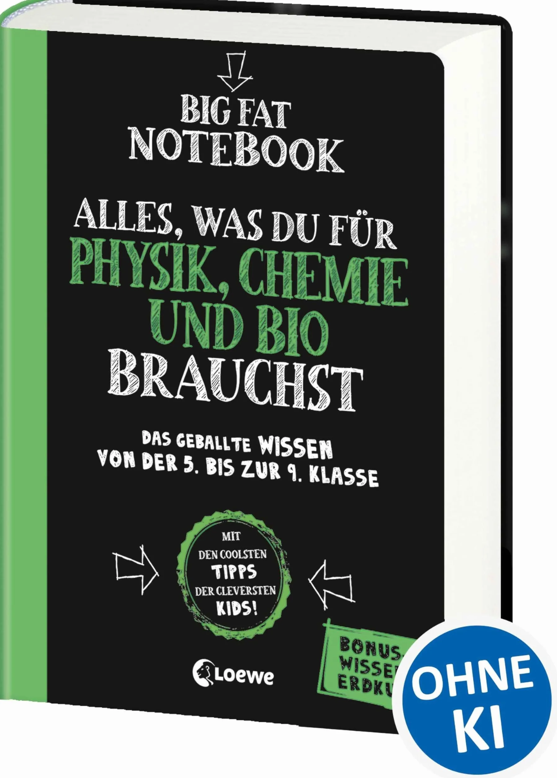 Big Fat Notebook - Alles, was du für Physik, Chemie und Bio brauchst - Das geballte Wissen von der 5. bis zur 9. Klasse. Mit Bonuswissen: Erdkunde: Nachhilfe für Physik, Chemie und Biologie