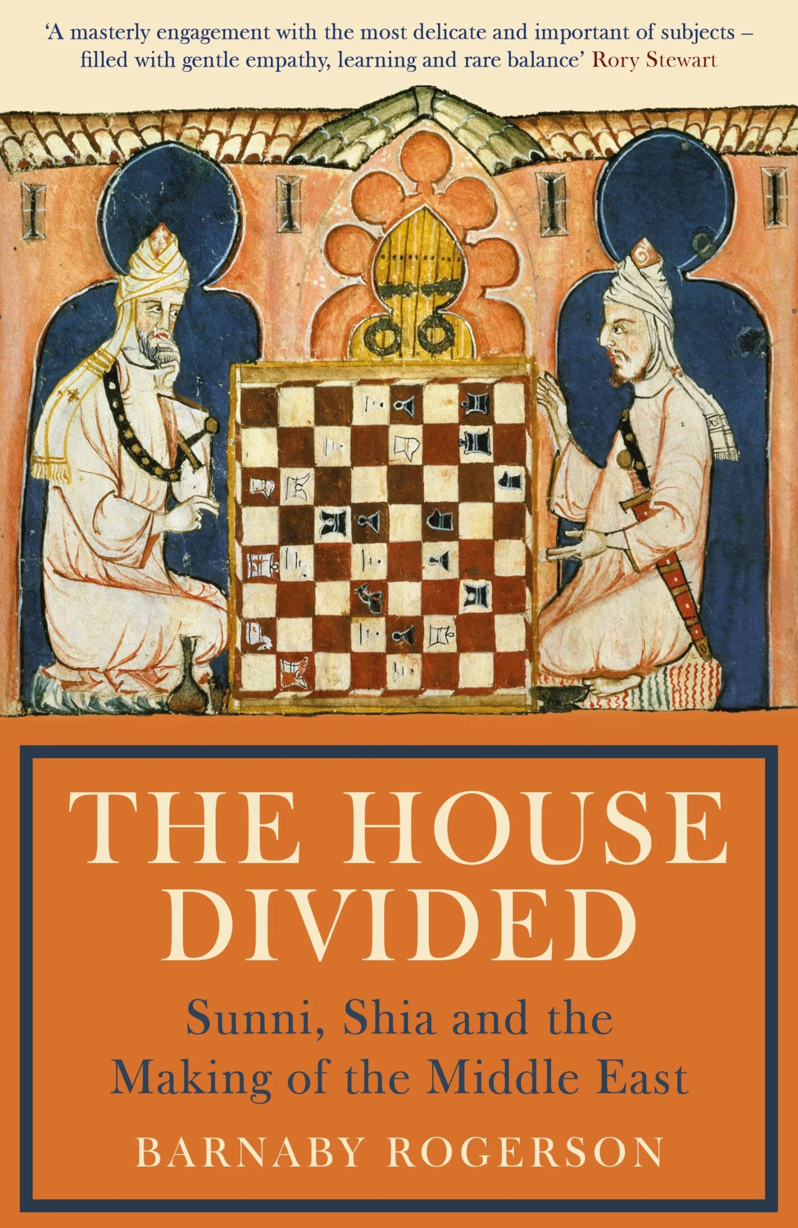 The House Divided: Sunni, Shia and the Making of the Middle East