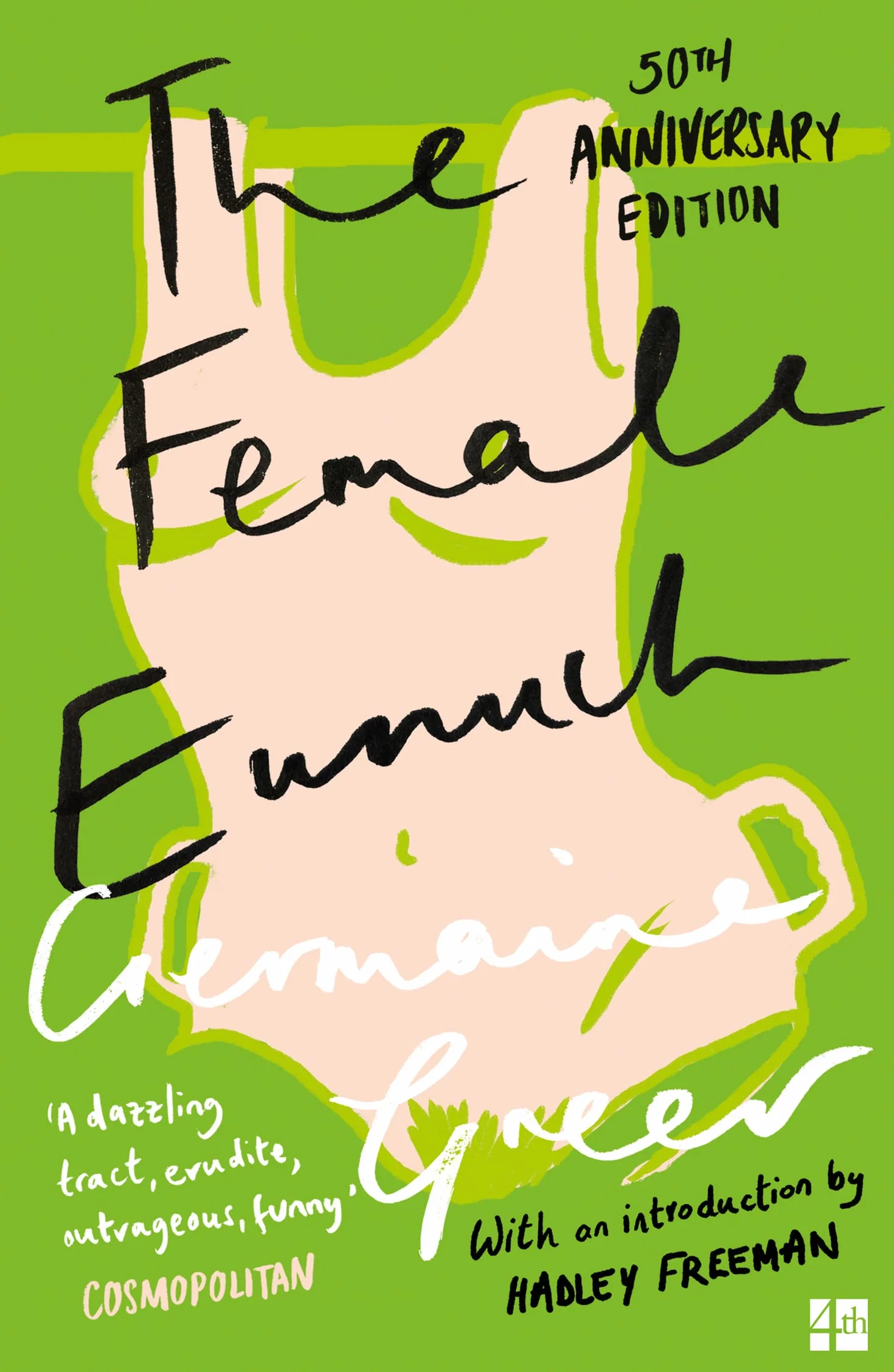 The Female Eunuch: An empowering journey through the history and politics of feminism