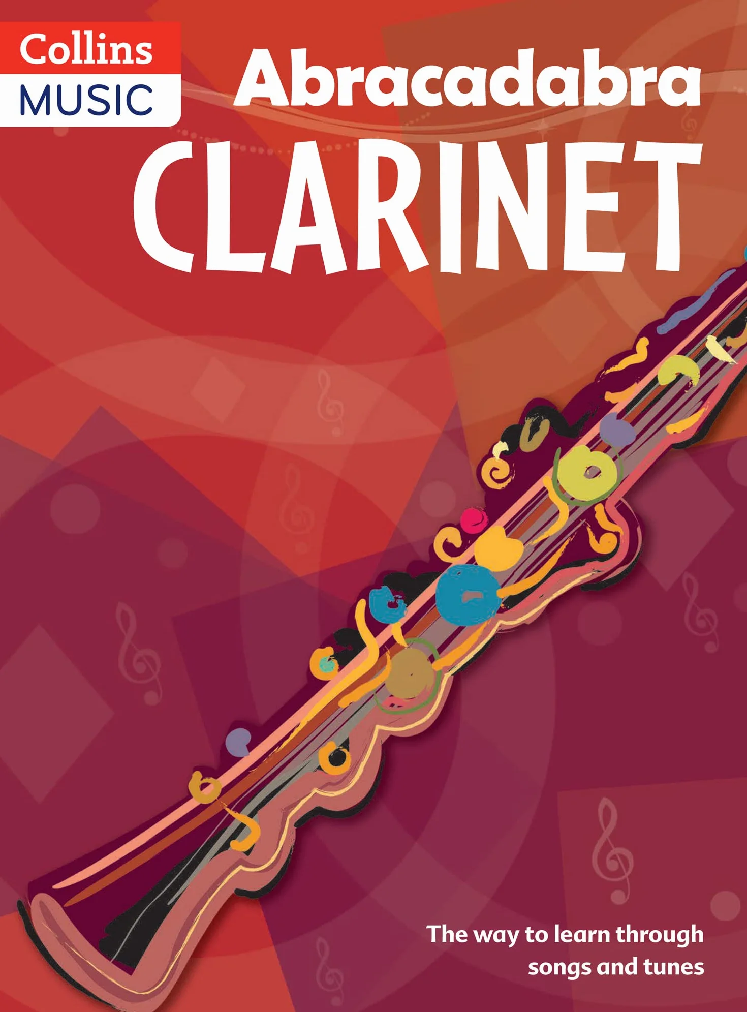 Abracadabra Clarinet (Pupil's book): The way to learn through songs and tunes