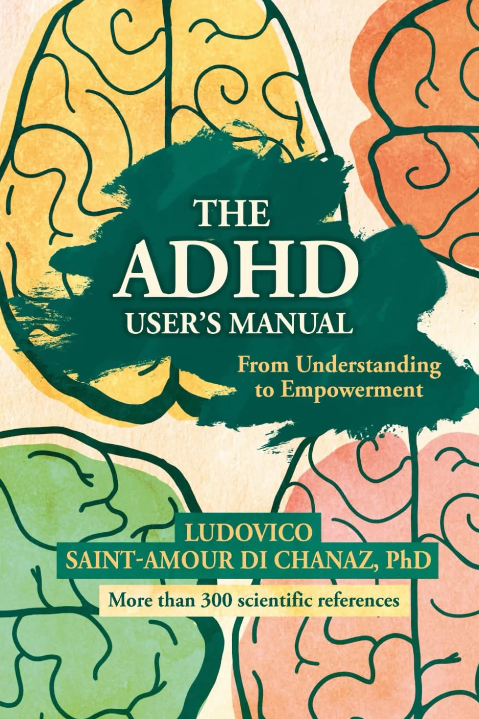 The ADHD User's Manual: From Understanding To Empowerment