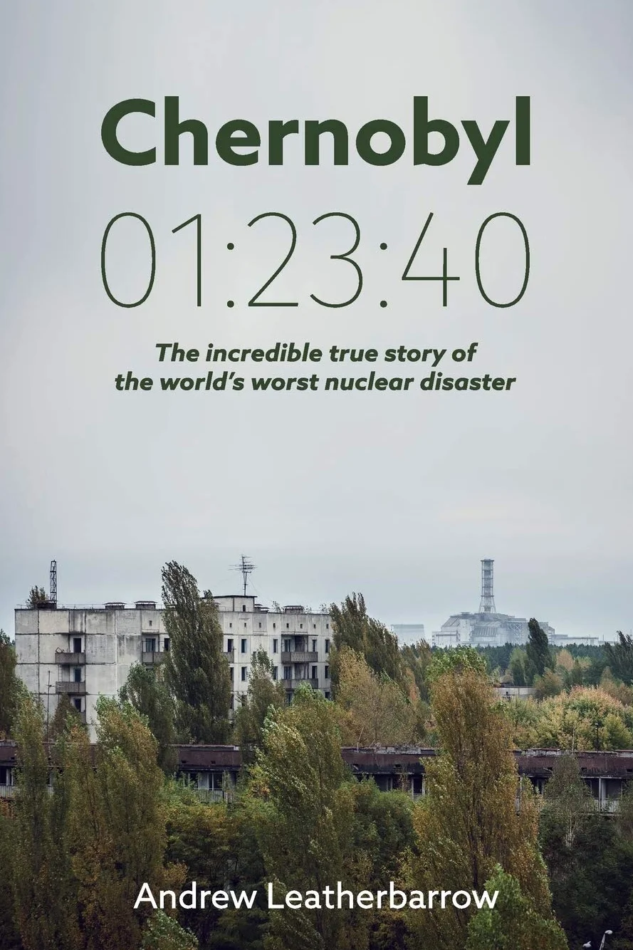 Chernobyl 01:23:40: The Incredible True Story of the World's Worst Nuclear Disaster