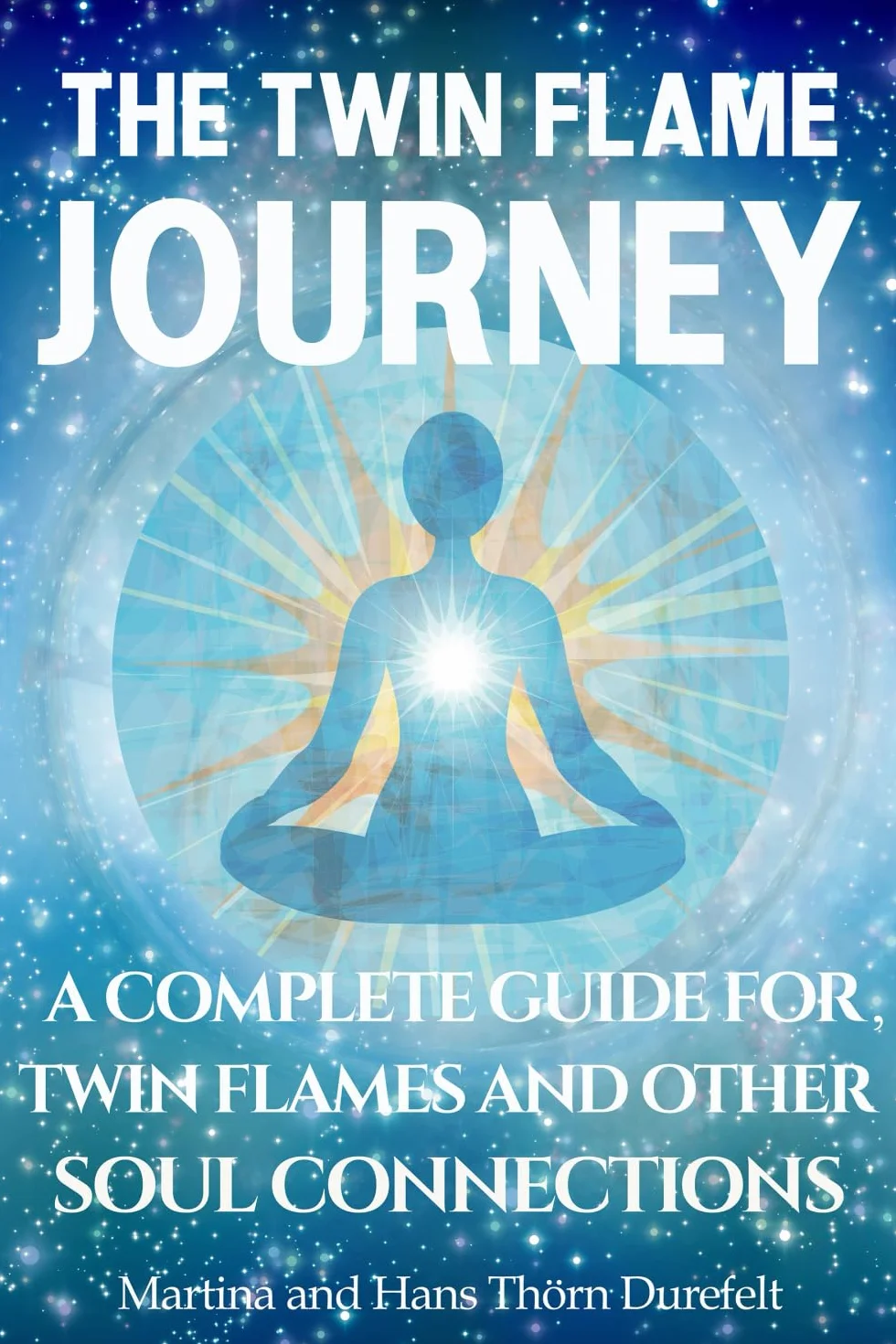 The Twin Flame Journey: The path to deep soul Healing & divine Union