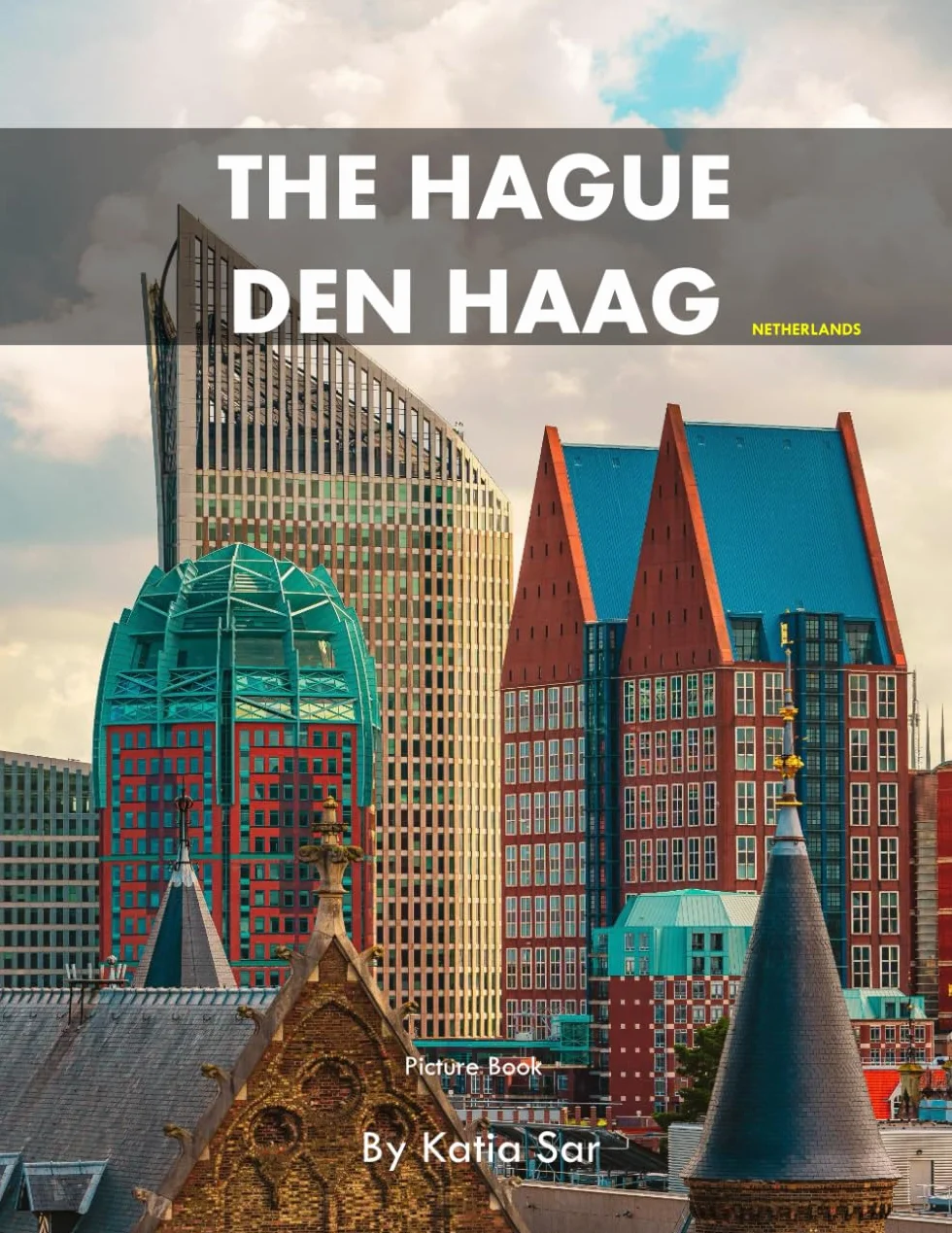 The Hague / Den Haag: A Perfect Coffee Table Picture Book - Travel and Tourism lovers.