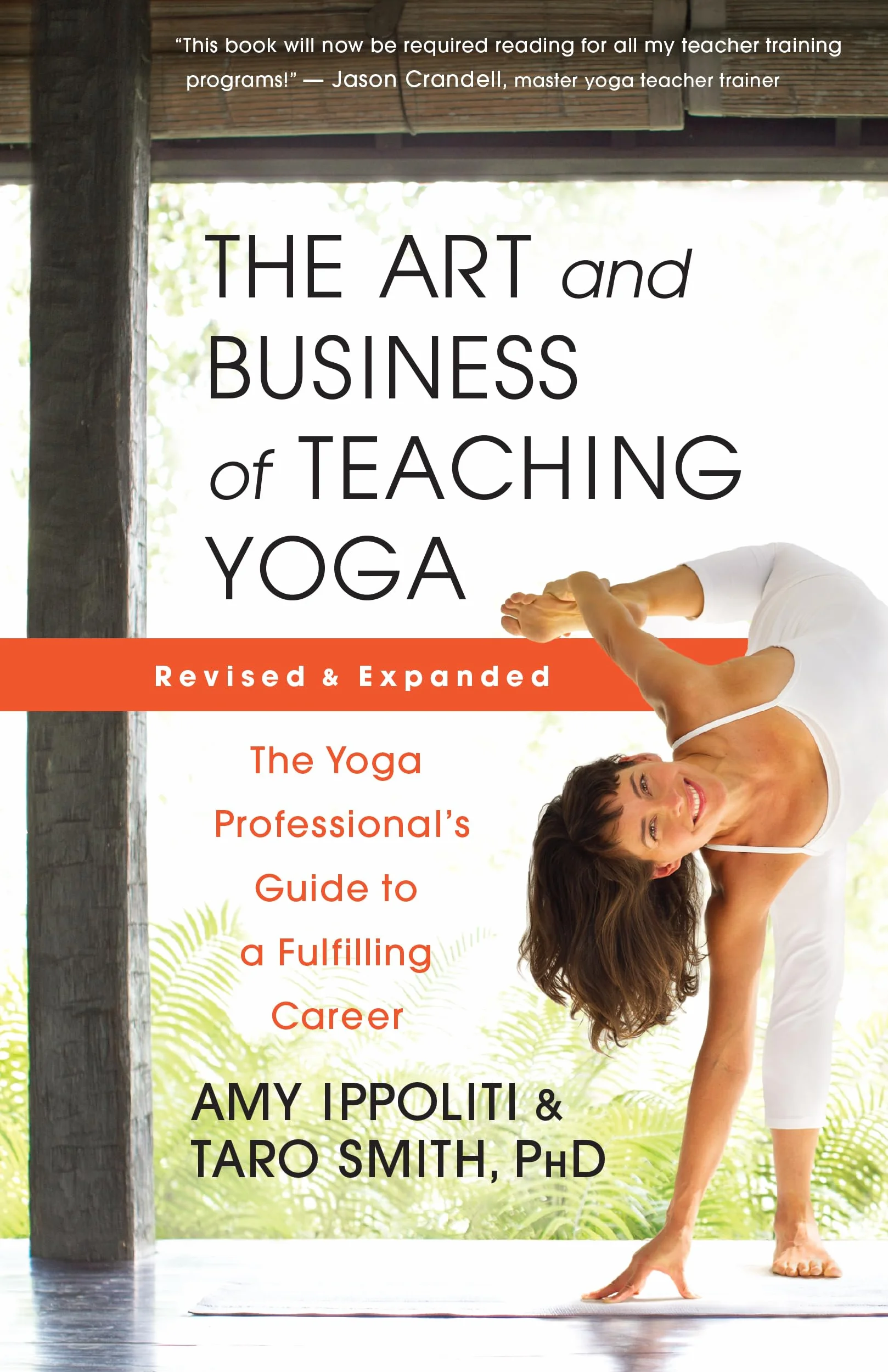 The Art and Business of Teaching Yoga (Revised): The Yoga Professional's Guide to a Fulfilling Career