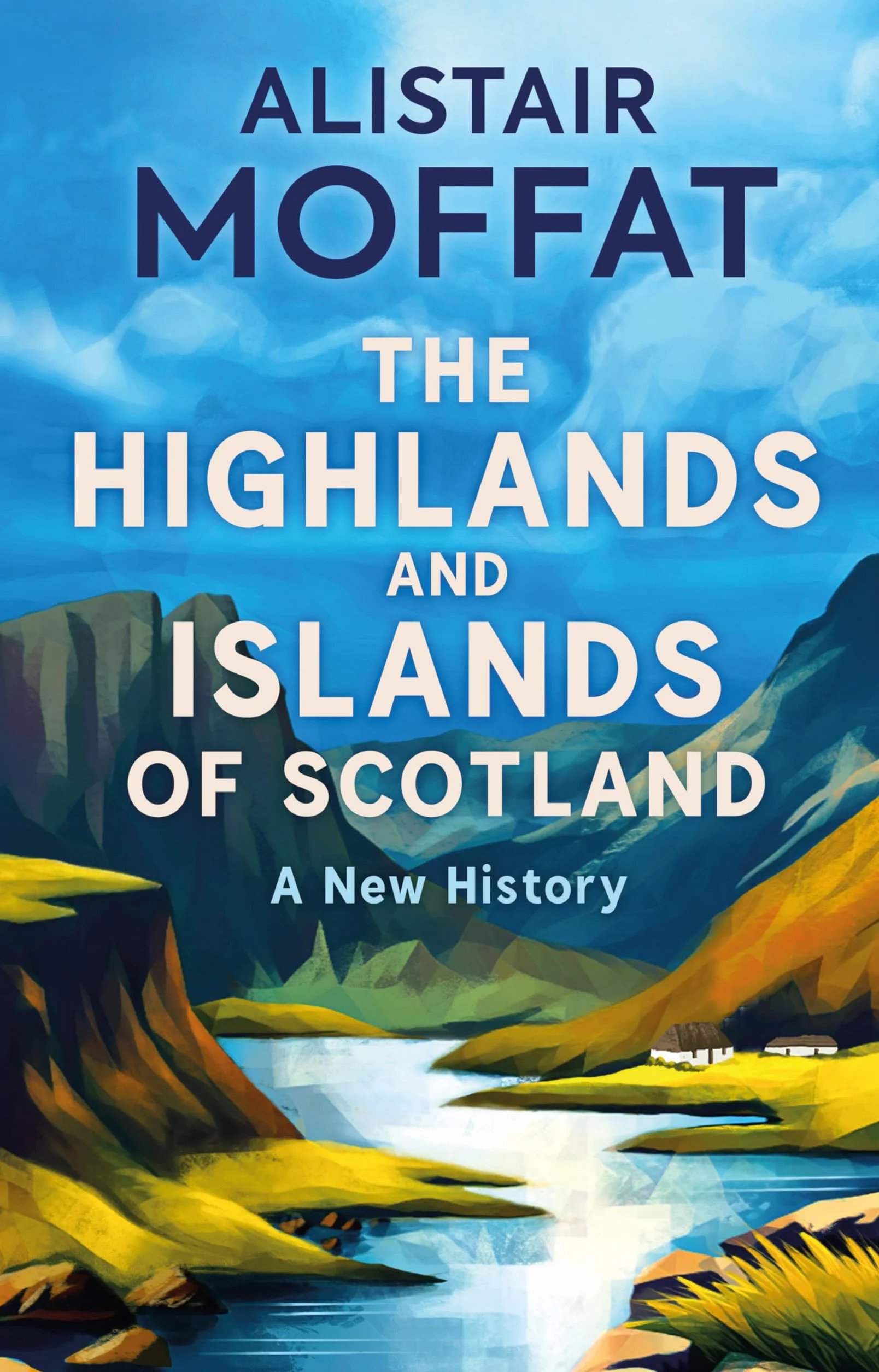 The Highlands and Islands of Scotland: A New History