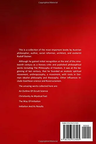 RUDOLF STEINER COLLECTION FOUR BOOKS: An Outline of Occult Science; Christianity as Mystical Fact; The Way of Initiation; Initiation and its Results