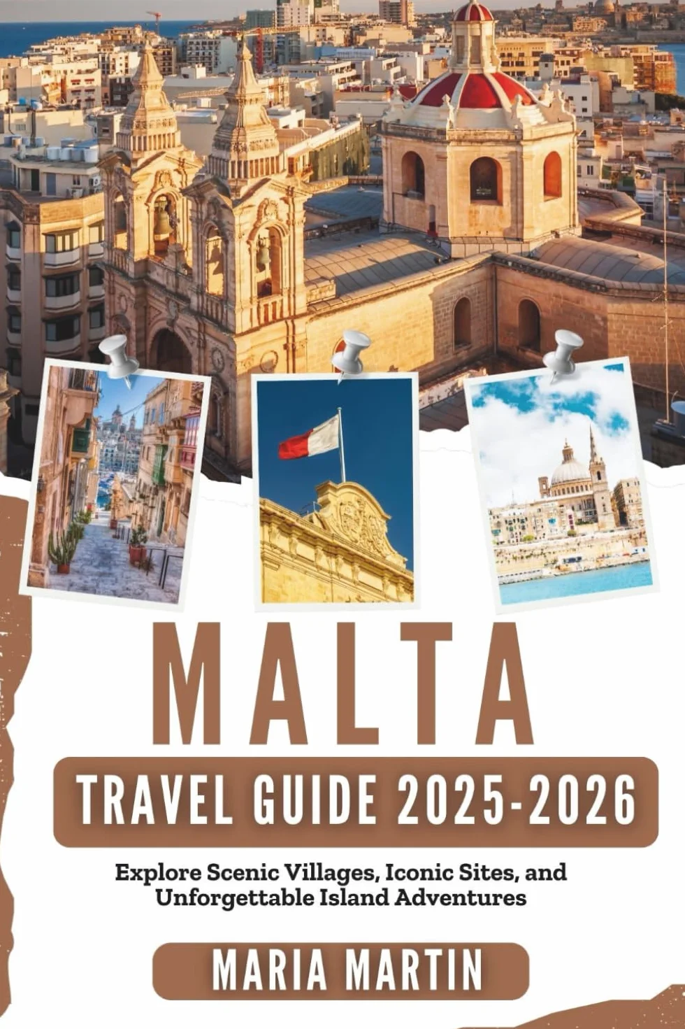 Malta Travel Guide 2025-2026: Explore Scenic Villages, Iconic Sites, and Unforgettable Island Adventures