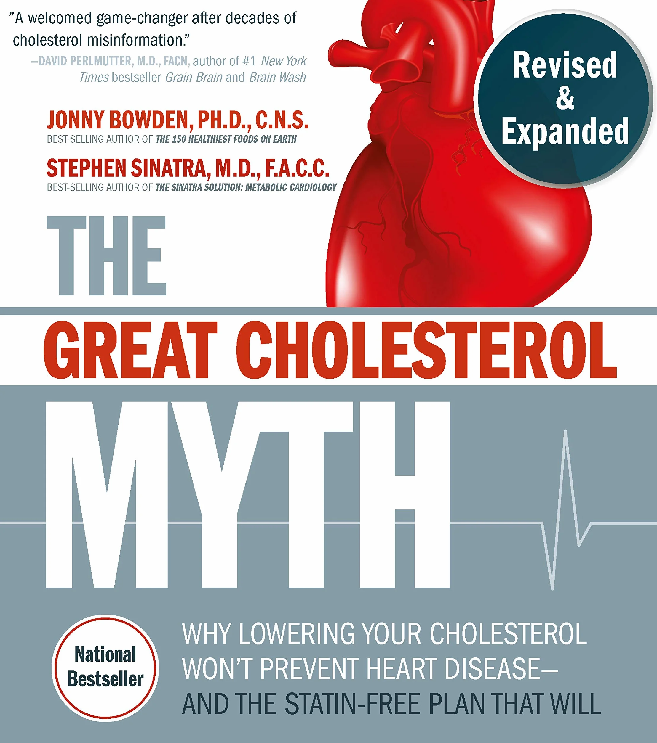The Great Cholesterol Myth, Revised and Expanded: Why Lowering Your Cholesterol Won't Prevent Heart Disease--And the Statin-Free Plan That Will - National Bestseller
