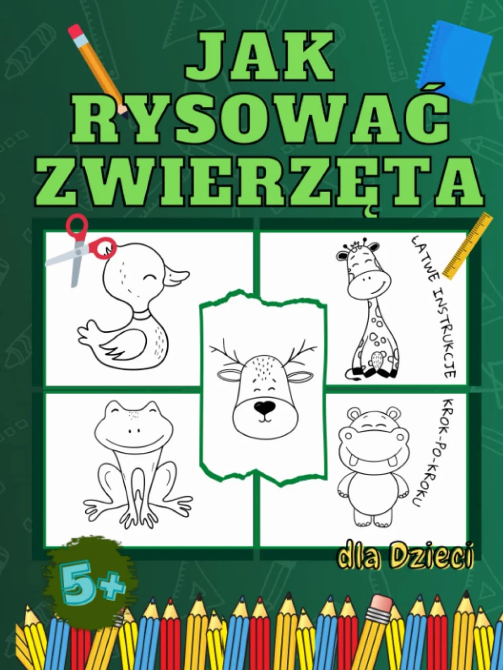 Jak Rysować Zwierzęta dla Dzieci: Łatwe techniki i prosty przewodnik krok po kroku do nauki rysowania zwierząt, takich jak słoń, hipopotam, żyrafa, ... zwierząt dla dzieci w wieku 5-9, 9-12 lat