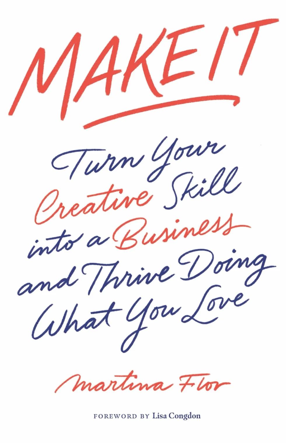 Make It: Turn Your Creative Skill into a Business and Thrive Doing What You Love