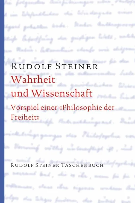Wahrheit und Wissenschaft: Vorspiel einer "Philosophie der Freiheit": 628