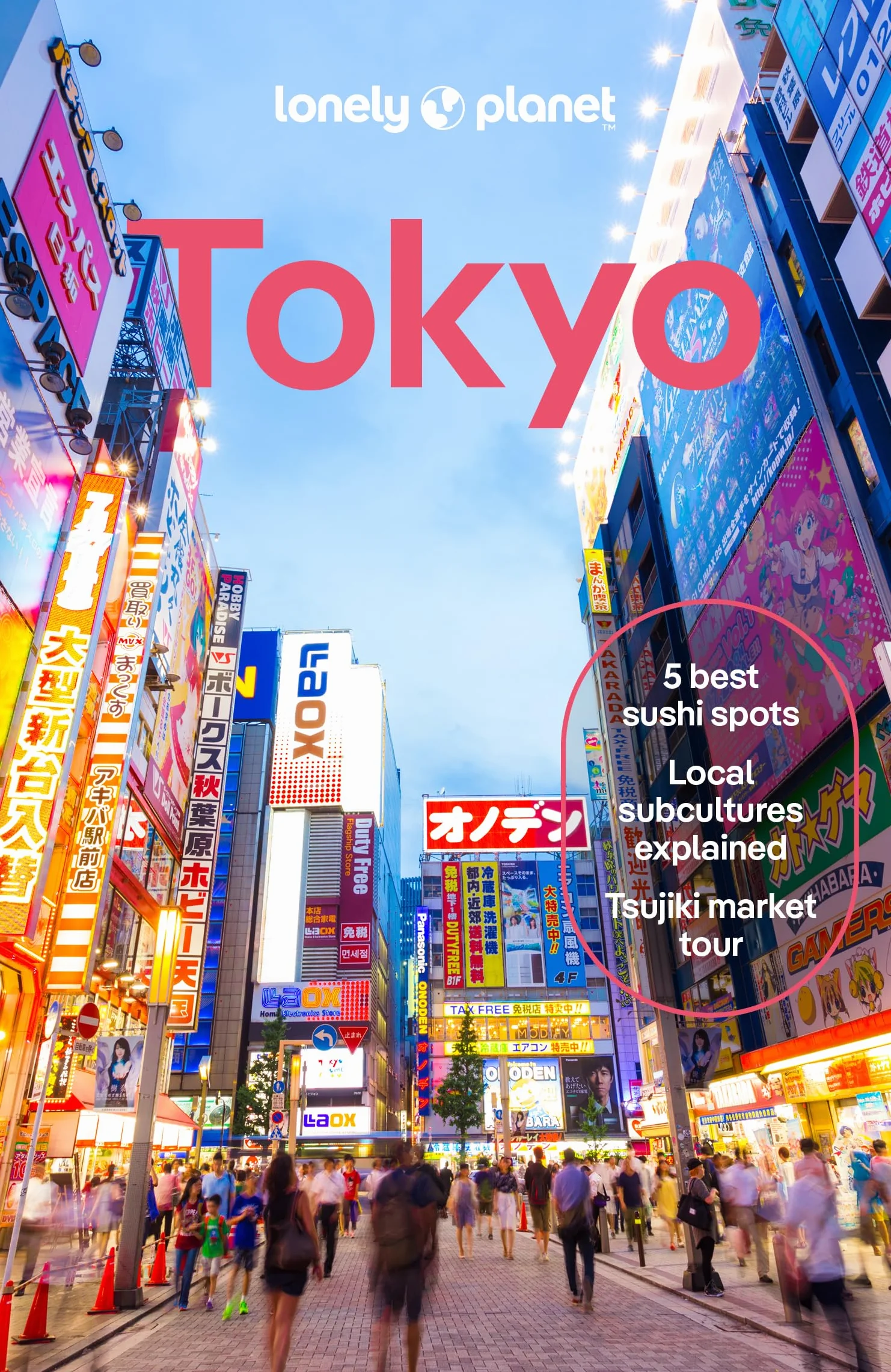 Tokyo 14ed - anglais: Plan the Trip of a Lifetime | Detailed Itineraries & Maps | Insider Tips | Covers Marunouchi & Nihombashi, Ginza & Tsukiji, Shibuya & Setagaya and more