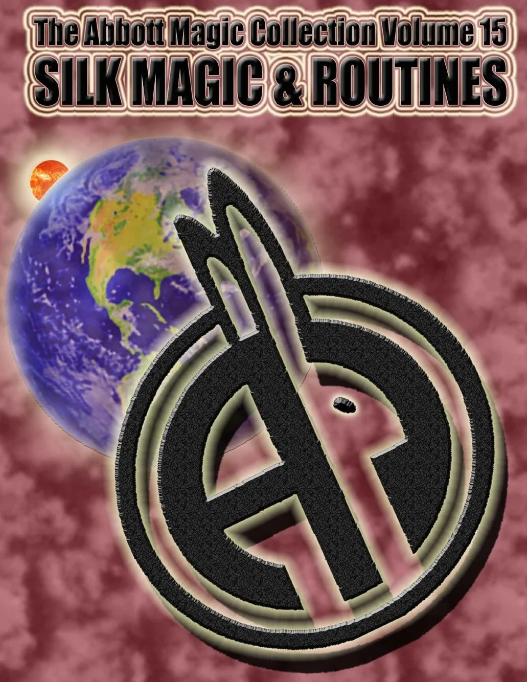 The Abbott Magic Collection Volume 15: Silk Magic & Routines