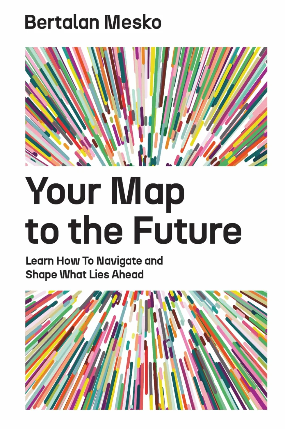 Your Map to the Future: Learn How to Navigate and Shape What Lies Ahead