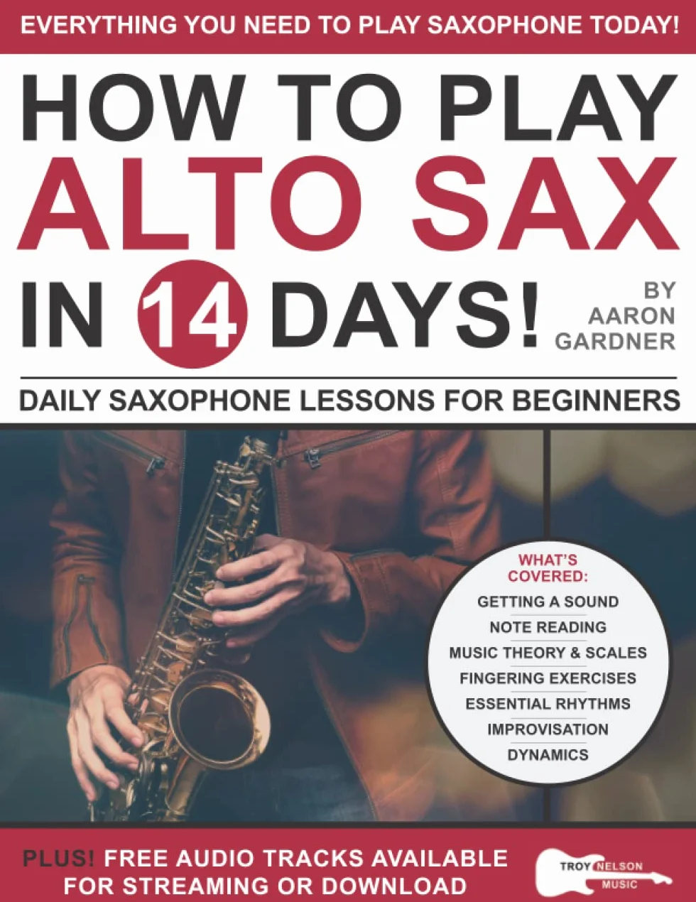 How to Play Alto Sax in 14 Days: Daily Saxophone Lessons for Beginners