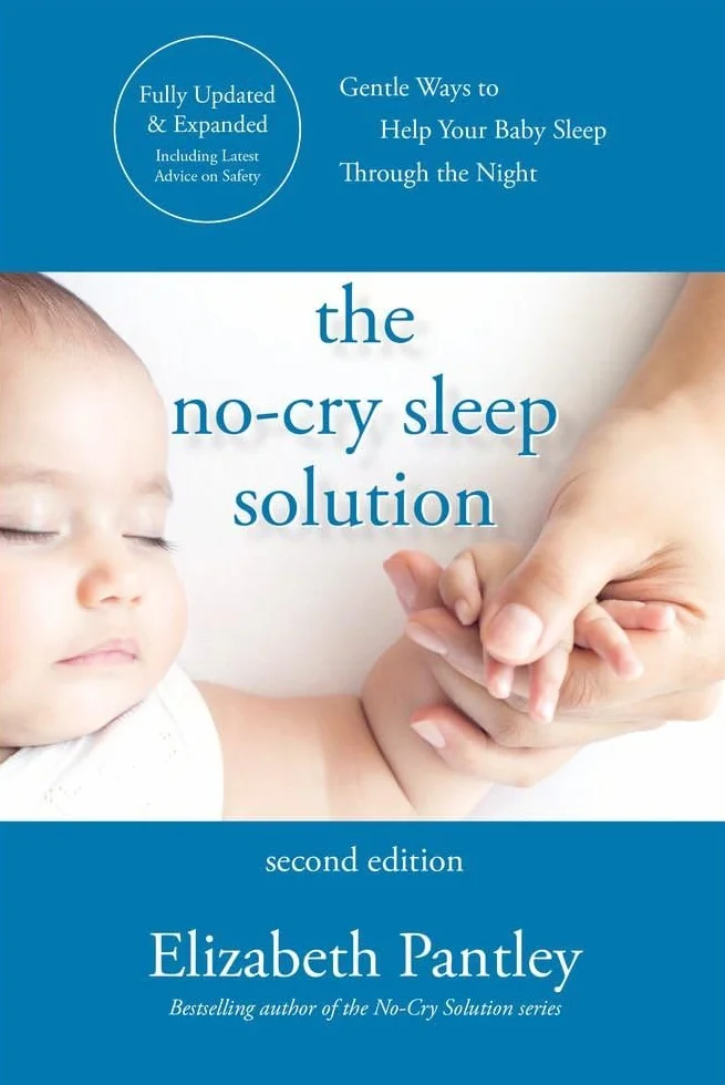 The No-Cry Sleep Solution, Second Edition: Gentle Ways to Help Your Baby Sleep Through the Night