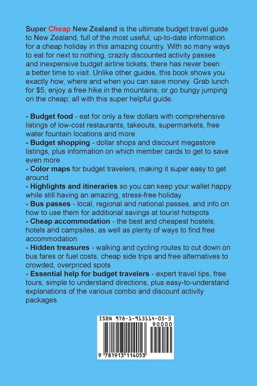 Super Cheap New Zealand: The Ultimate Travel Guide for Budget Travelers, Backpackers, Campers, Students and Families: 1