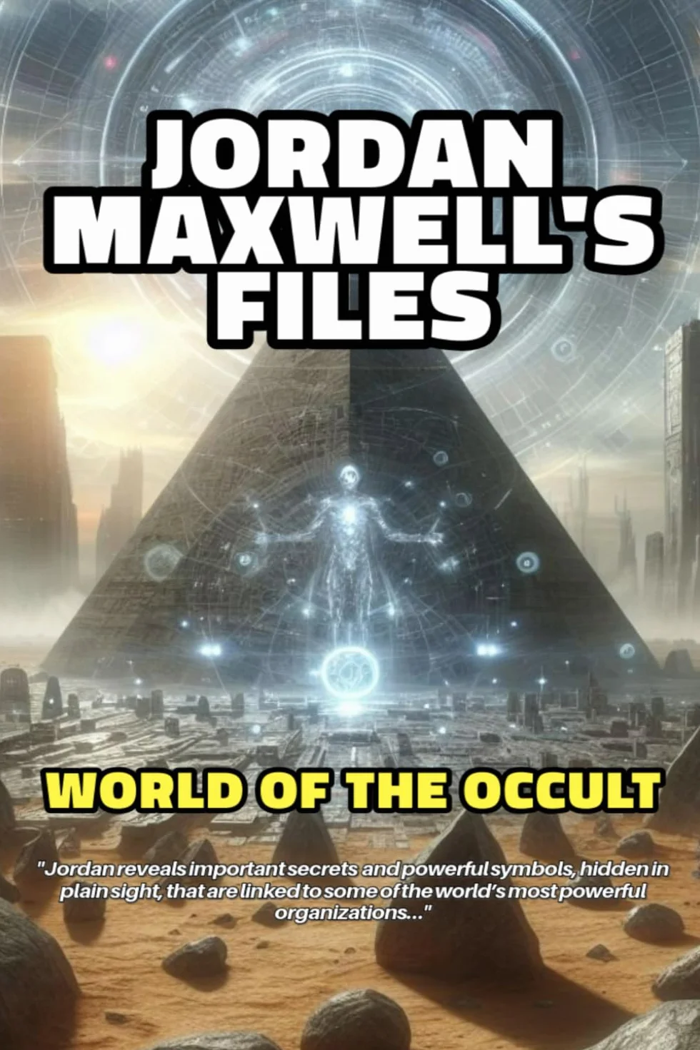 JORDAN MAXWELL'S FILES: WORLD OF THE OCCULT & THE NEW WORLD ORDER