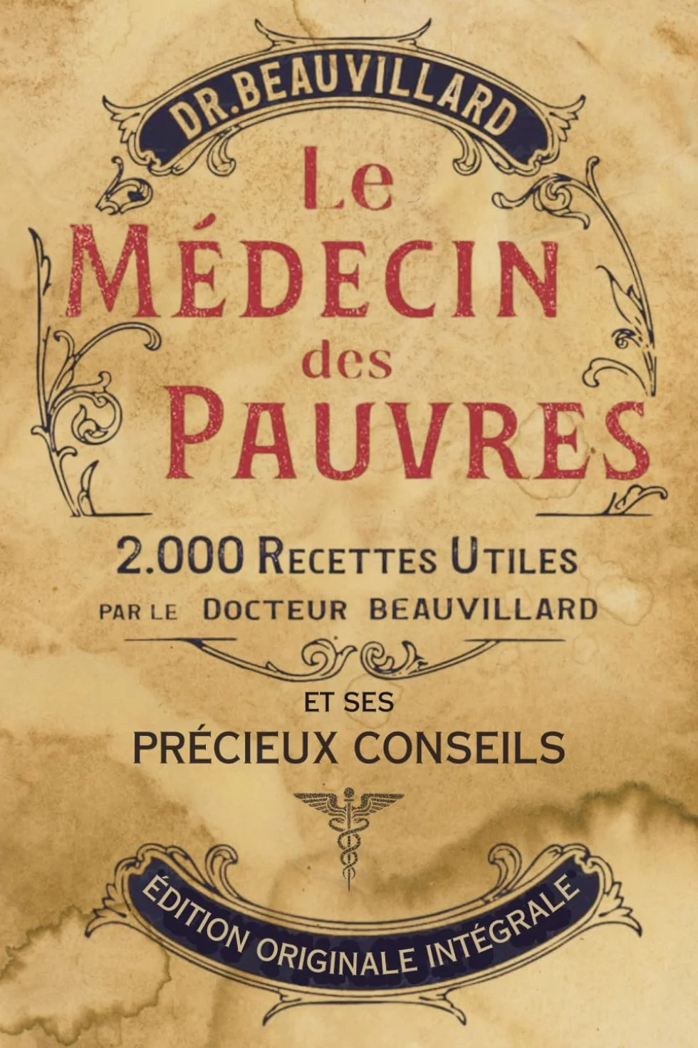 Le Medecin des Pauvres: 2000 remèdes et savoirs de la médecine populaire (Édition Illustrée)