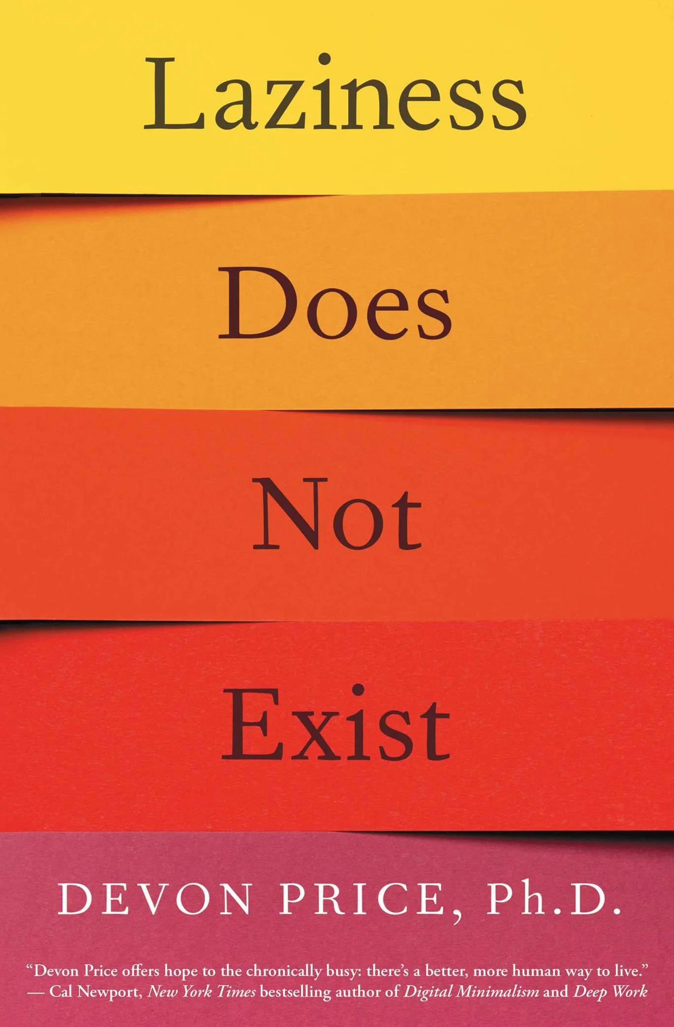 Laziness Does Not Exist: A Defense of the Exhausted, Exploited, and Overworked
