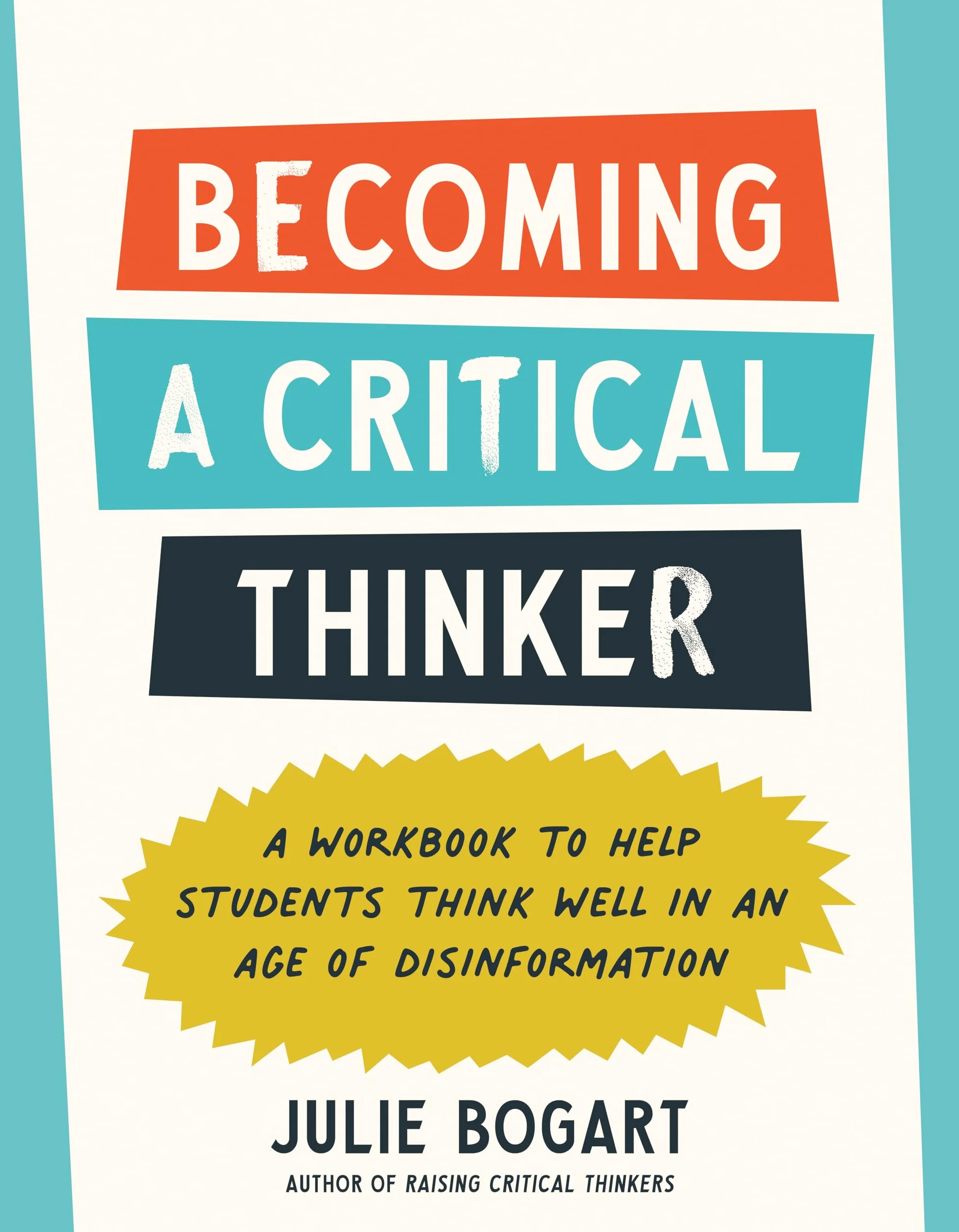 Becoming a Critical Thinker: A Workbook to Help Students Think Well in an Age of Disinformation