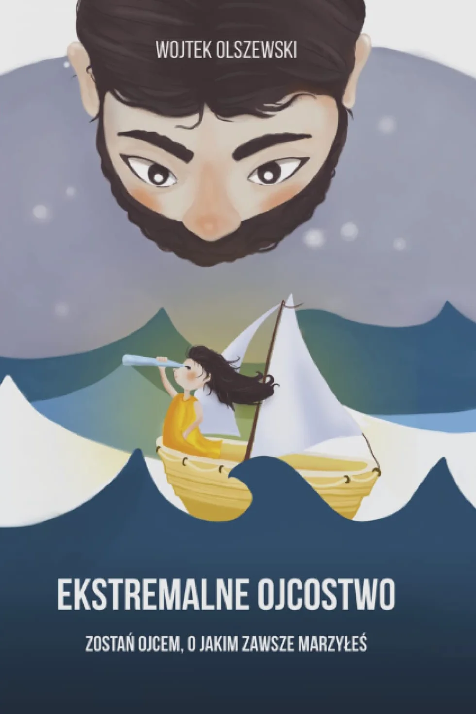 Ekstremalne ojcostwo: Zostań ojcem, o jakim zawsze marzyłeś