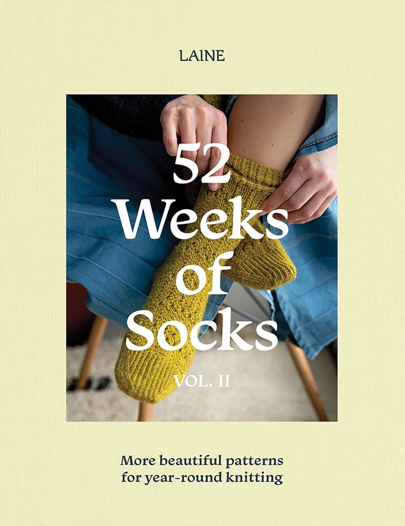 52 Weeks of Socks, Vol. II: More Beautiful Patterns for Year-Round Knitting