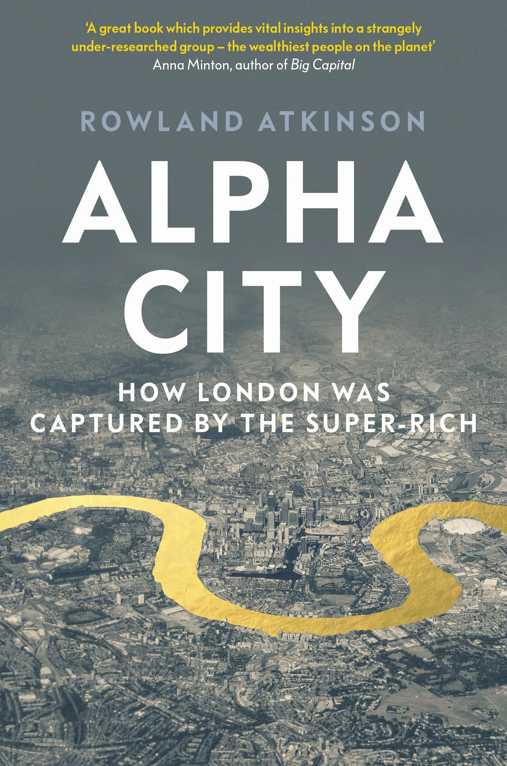 Alpha City: How London Was Captured by the Super-Rich