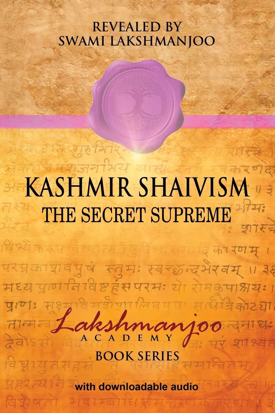 Kashmir Shaivism: The Secret Supremef