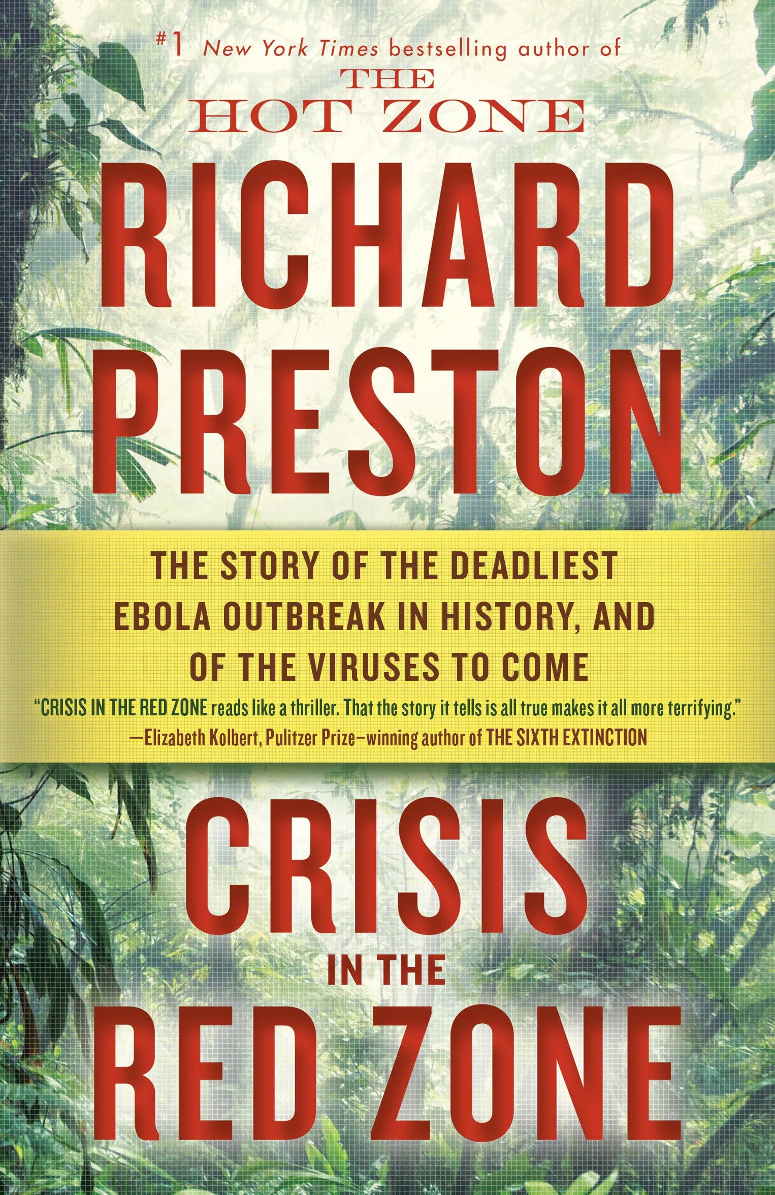 Crisis in the Red Zone: The Story of the Deadliest Ebola Outbreak in History, and of the Viruses to Come