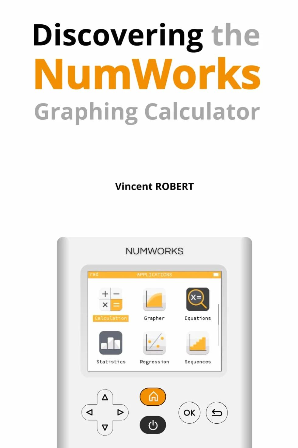 Discovering the NumWorks Graphing Calculator: Essential Features and Illustrated Guides for Every User
