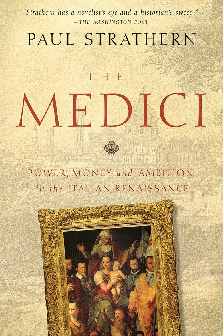 The Medici: Power, Money, and Ambition in the Italian Renaissance