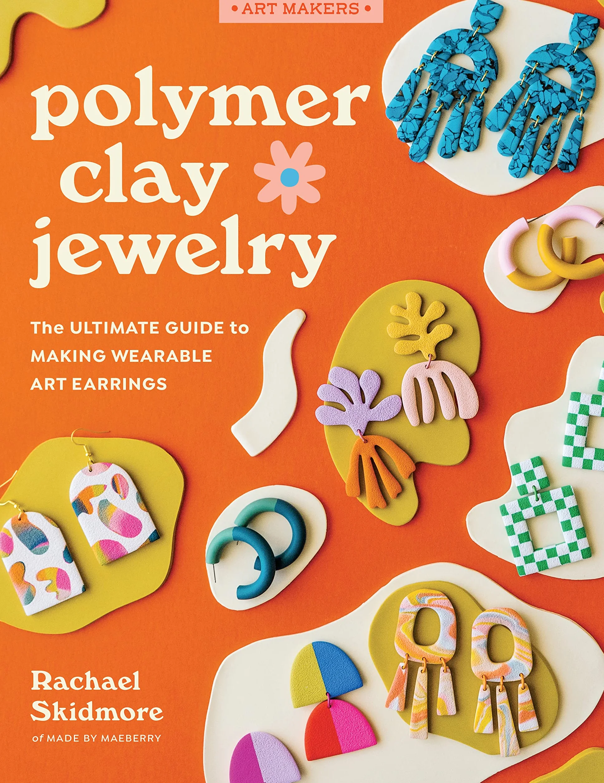 Polymer Clay Jewelry: The Ultimate Guide to Making Wearable Art Earrings