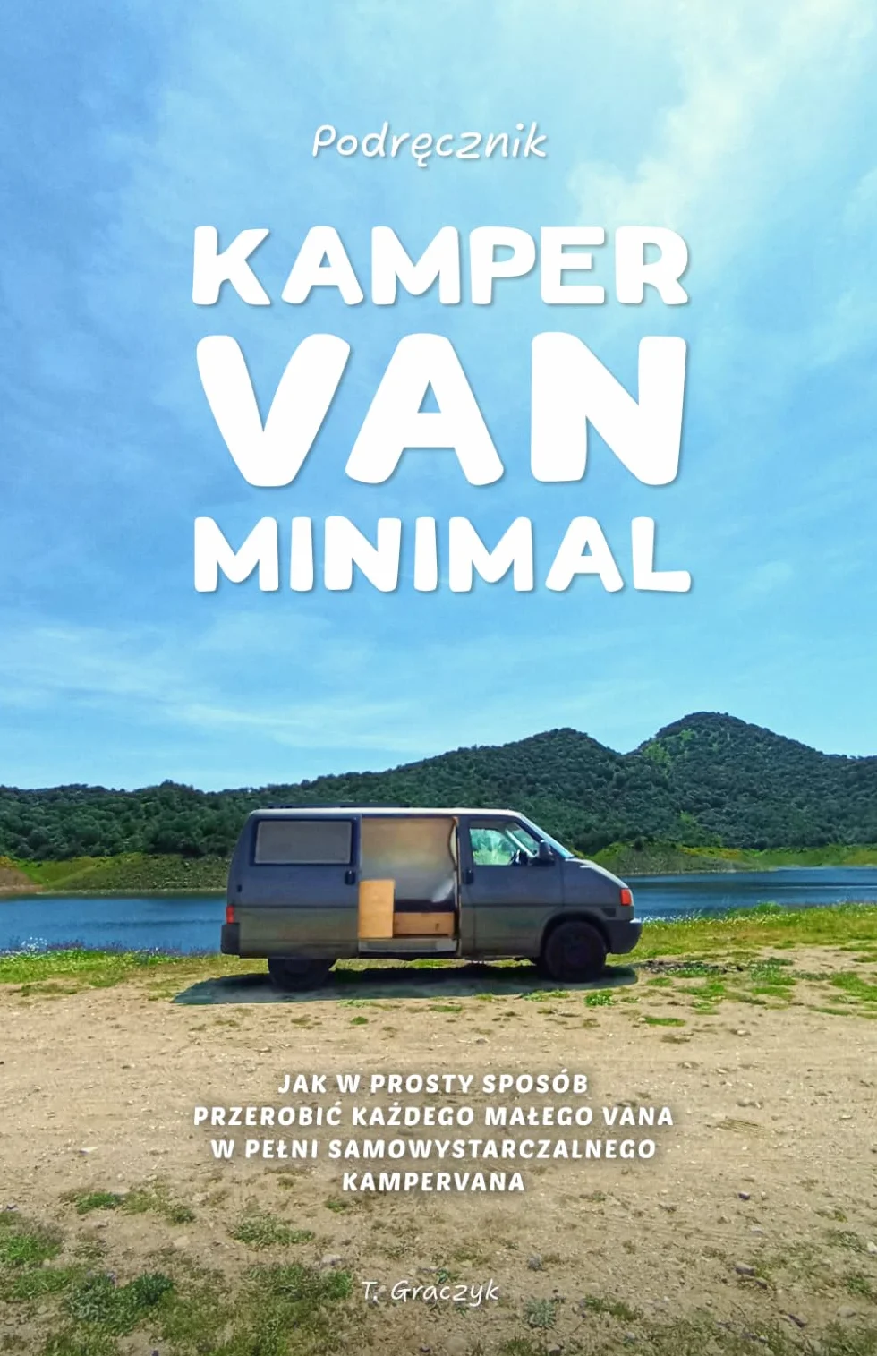 Kamper Van Minimal: Jak w prosty sposób przerobić każdego małego vana w pełni samowystarczalnego kampervana