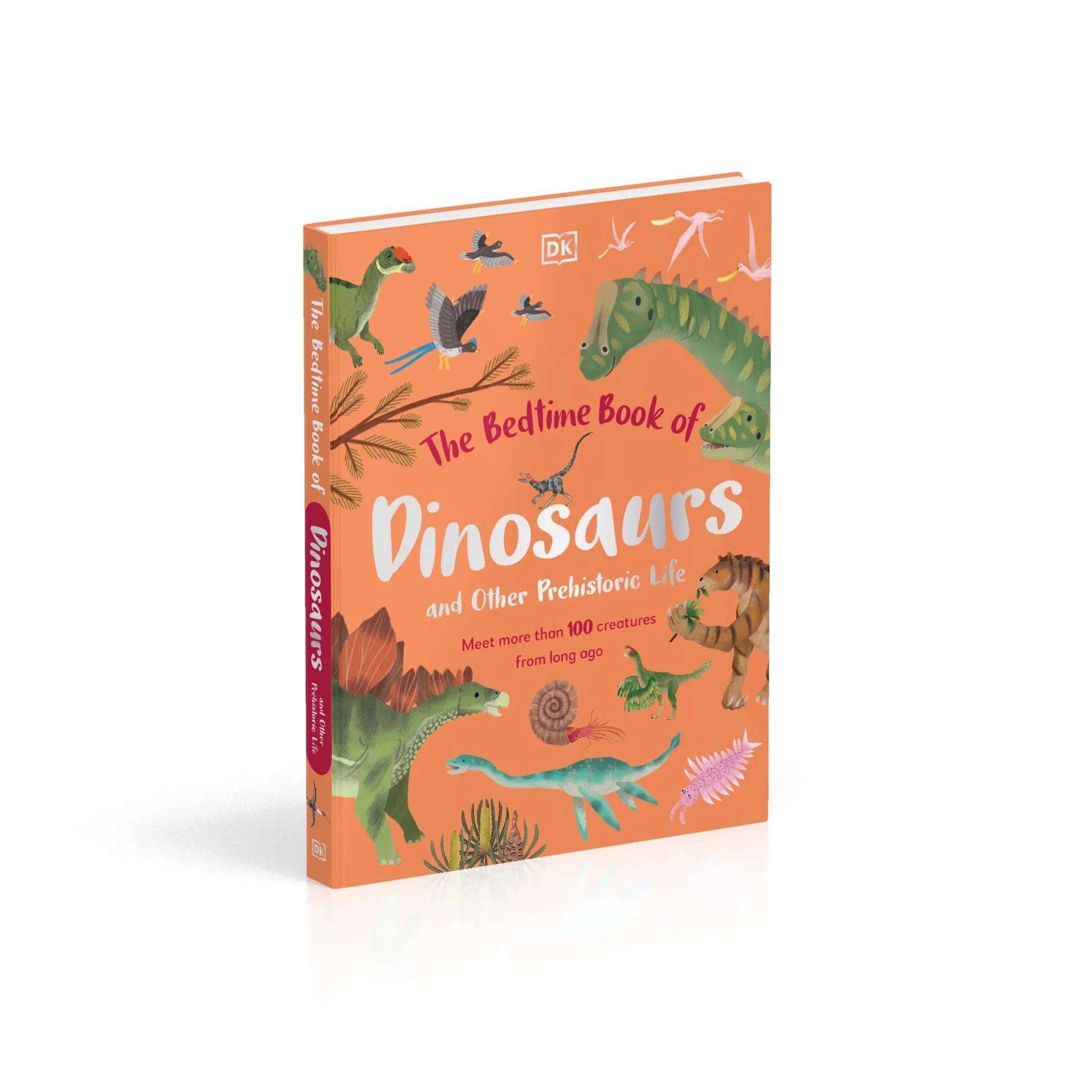 The Bedtime Book of Dinosaurs and Other Prehistoric Life: Meet More Than 100 Creatures From Long Ago