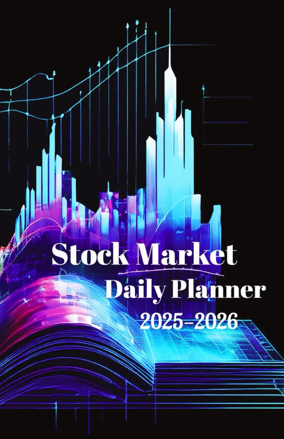 Stock Market Daily Business Planner: with 2025-2026 Calendar, with Trading Chart Patterns, 100 Two Sided pages, Paperback, Suitable for Small Business, Education & Work, Size 5.5" x 8.5" Inches