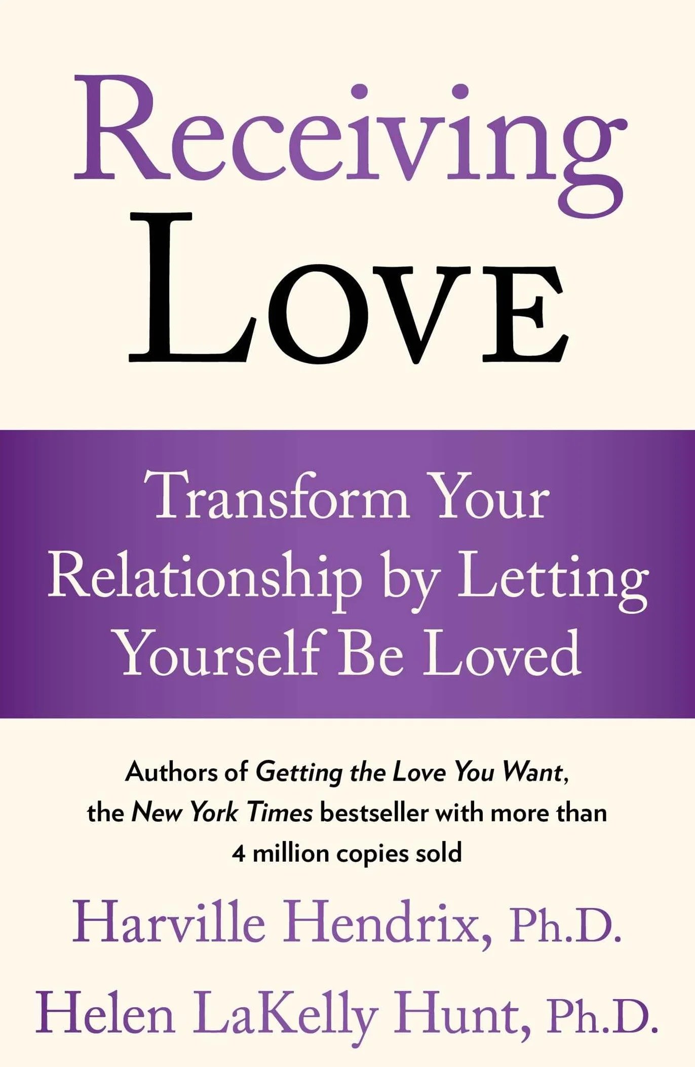 Receiving Love: Transform Your Relationship by Letting Yourself Be Loved