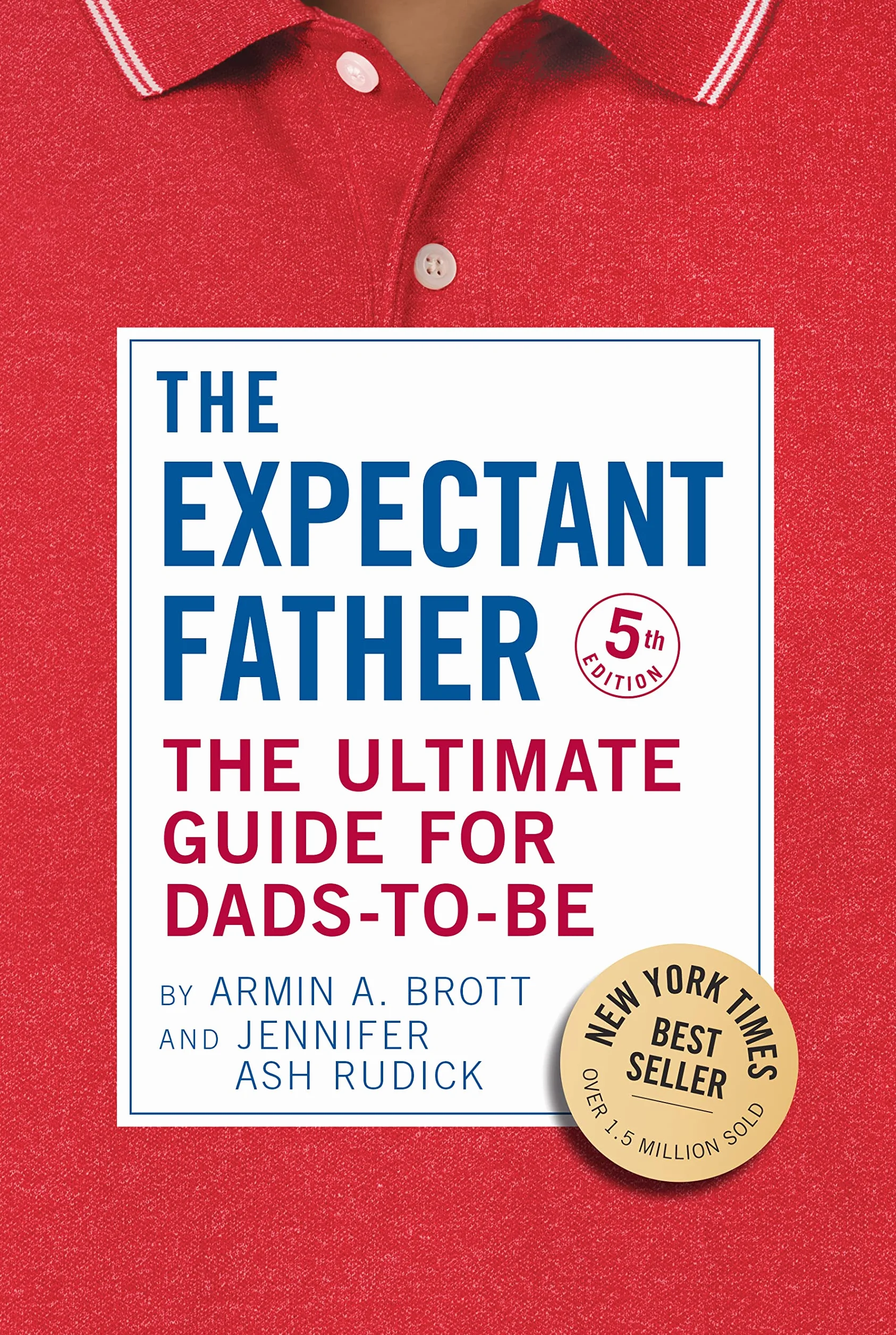 The Expectant Father: The Ultimate Guide for Dads-To-Be: 18