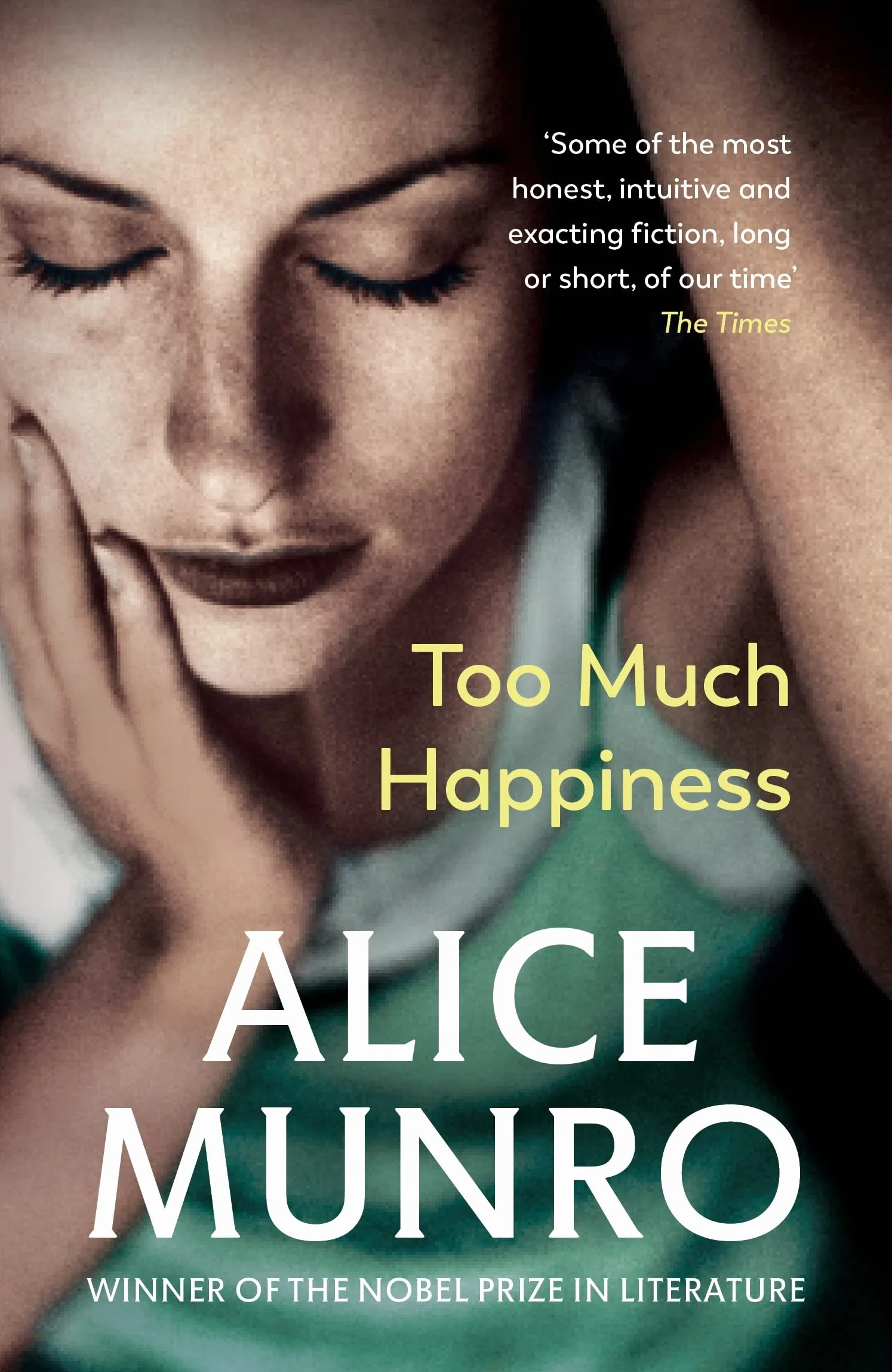 Too Much Happiness: Winner of the Nobel Prize in Literature