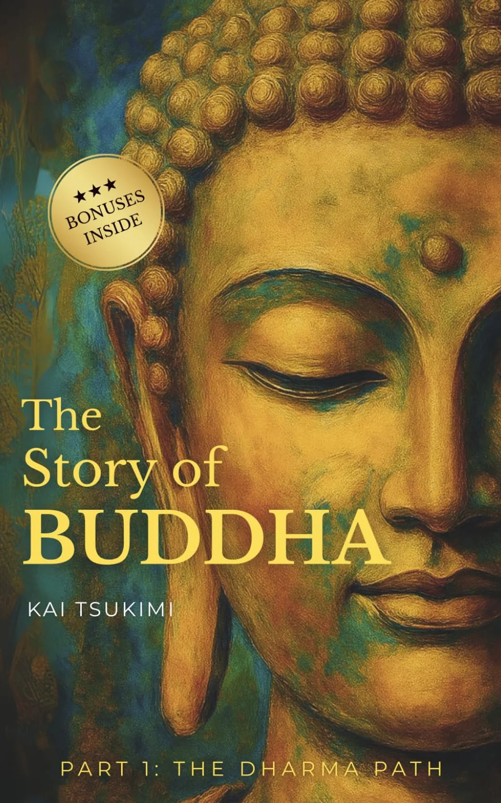 The Story of Buddha: 27 Zen Stories of the Life, Wisdom, and Teachings of Siddhartha Gautama - Buddhism for Beginners