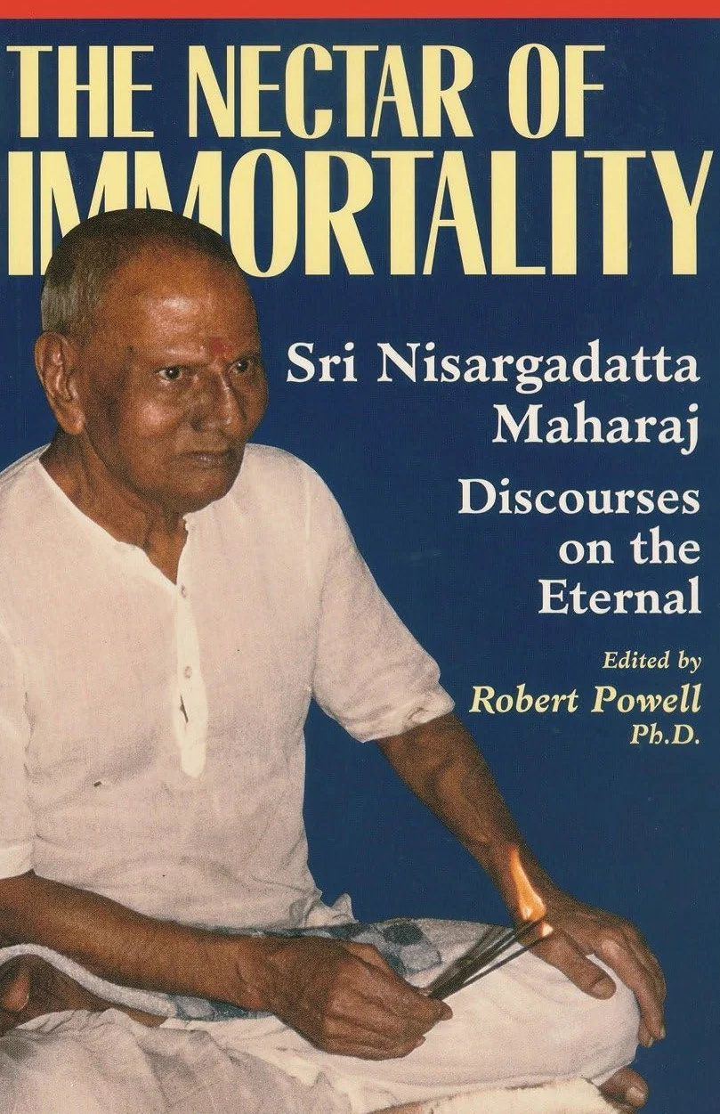 The Nectar of Immortality: Sri Nisargadatta Maharaj Discourses on the Eternal
