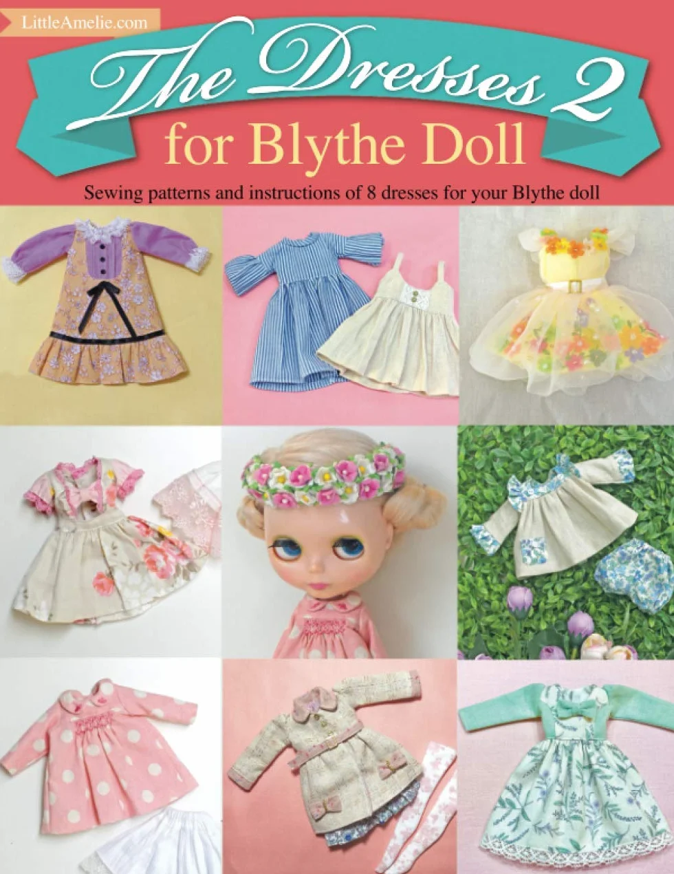 The Dresses 2 for Blythe Doll: : Sewing patterns and instructions of 8 dresses for Blythe Doll