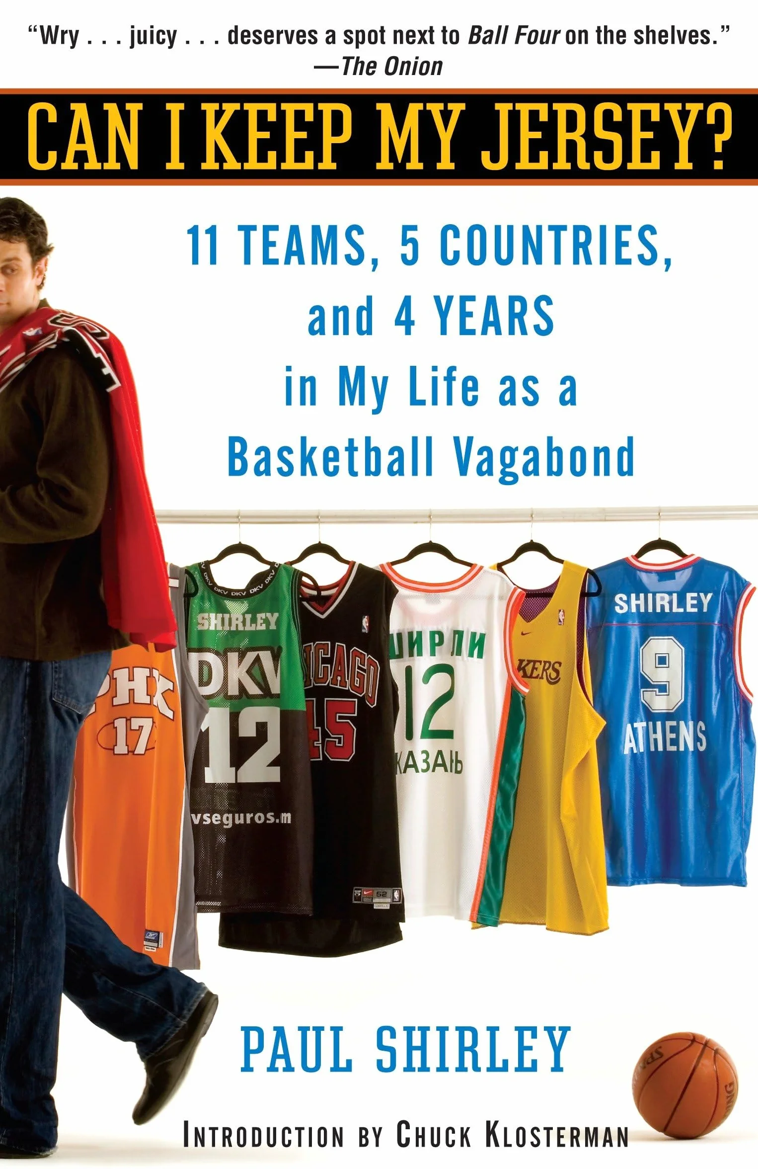 Can I Keep My Jersey?: 11 Teams, 5 Countries, and 4 Years in My Life as a Basketball Vagabond