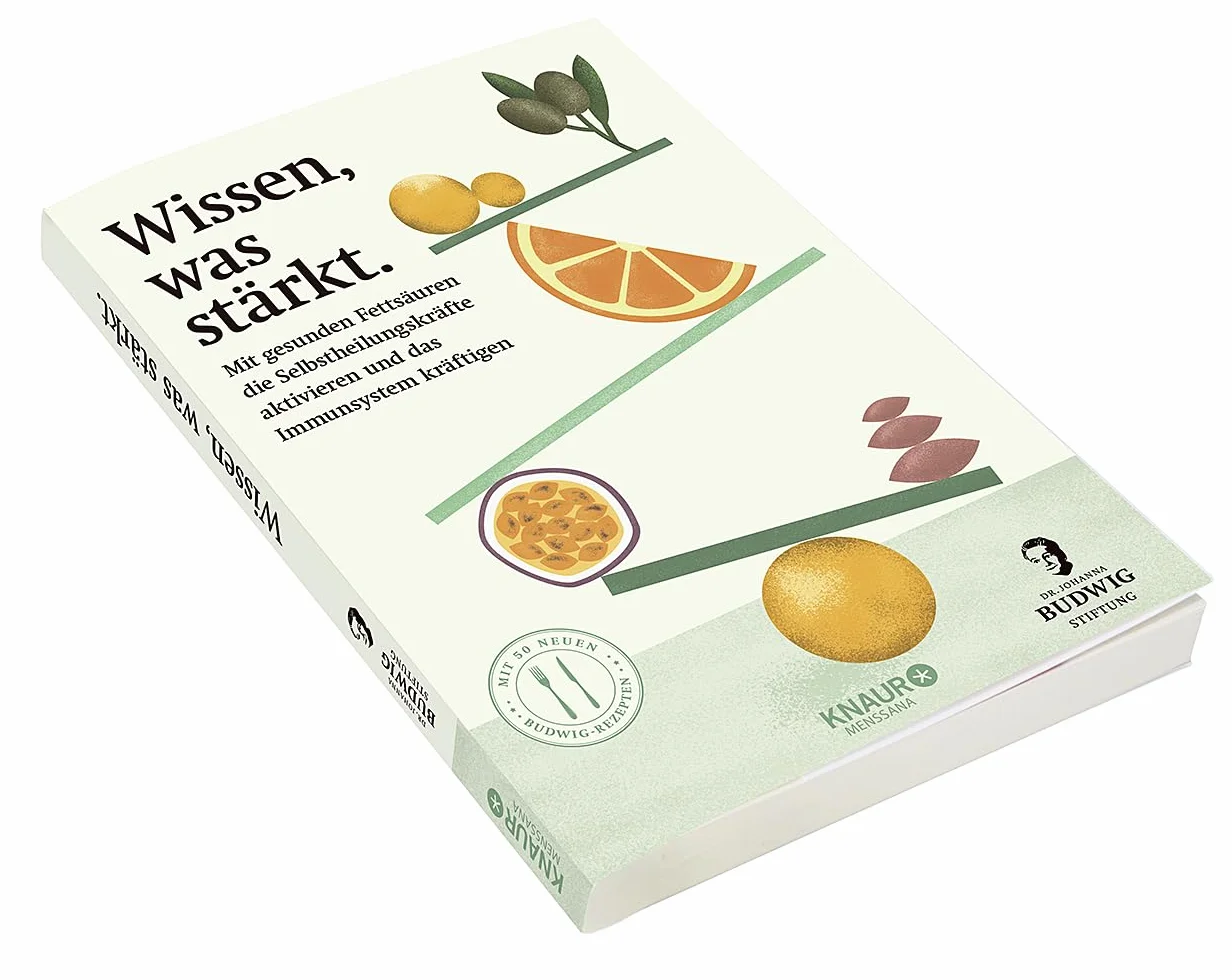 Wissen, was stärkt: Mit gesunden Fettsäuren die Selbstheilungskräfte bei Entzündungen aktivieren und das Immunsystem kräftigen | Mit 50 Budwig-Rezepten