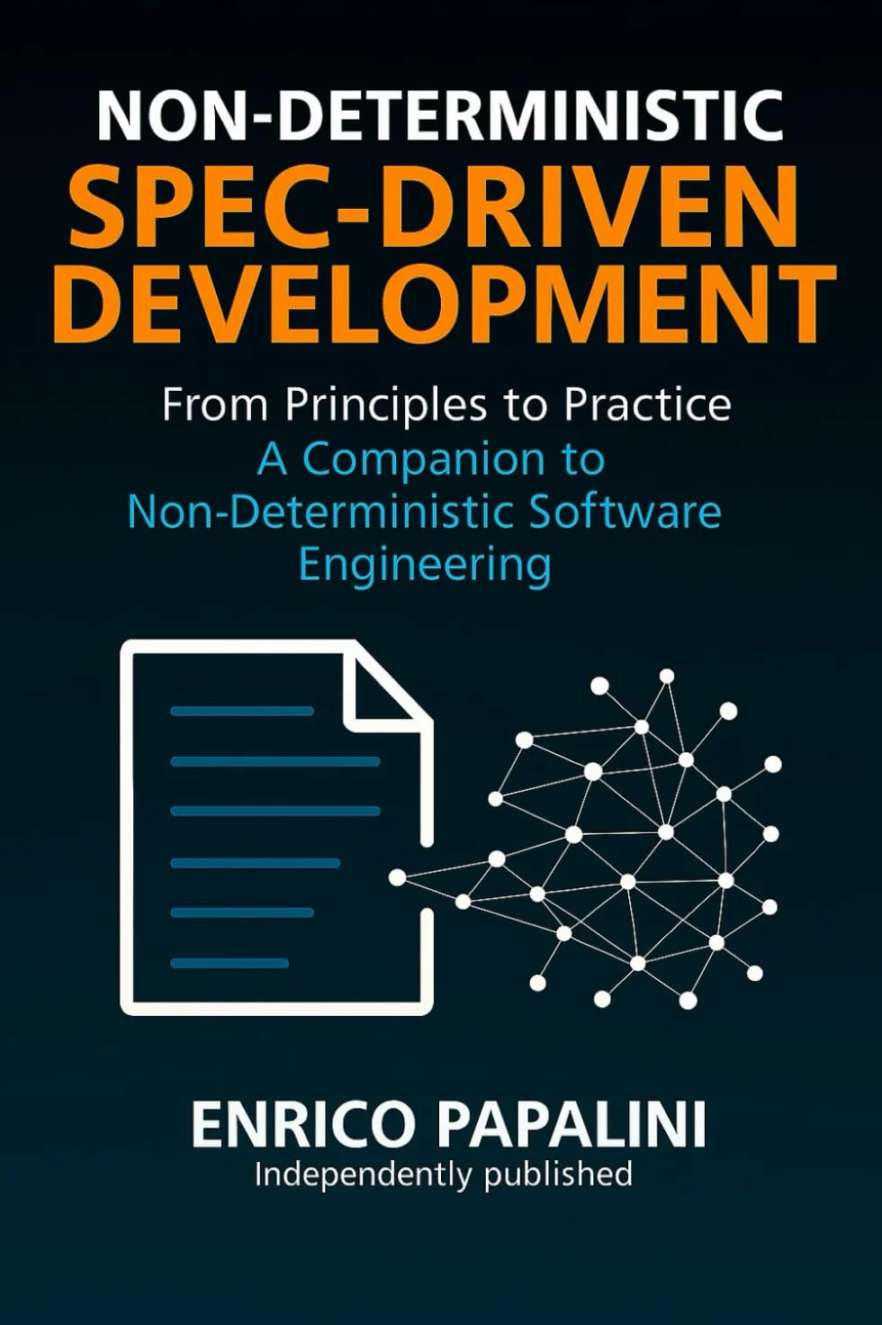 Non-Deterministic Spec-Driven Development: From Principles to Practice --- A Companion to Non-Deterministic Software Engineering