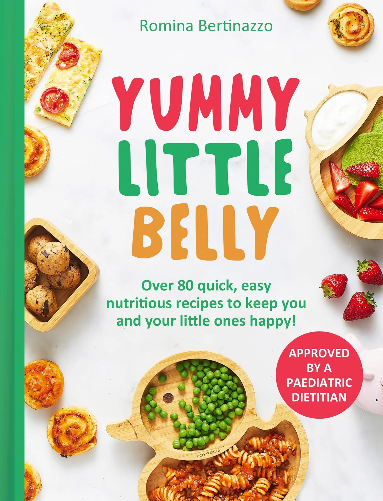 Yummy Little Belly: Over 80 quick, easy and nutritious recipes to keep you and your little ones happy!