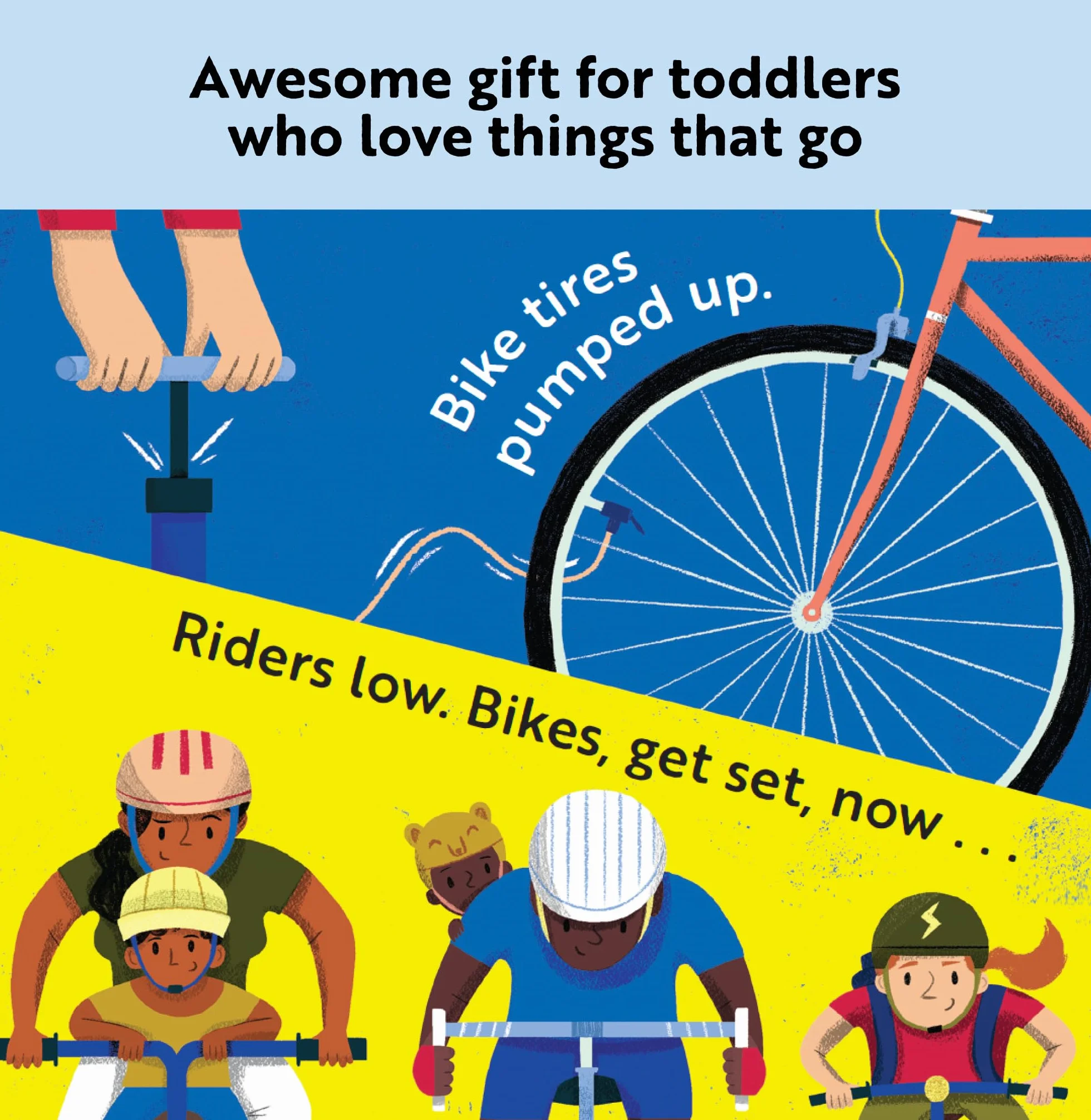 Go, Bikes, Go!: (Stocking Stuffer for Babies and Toddlers): 1