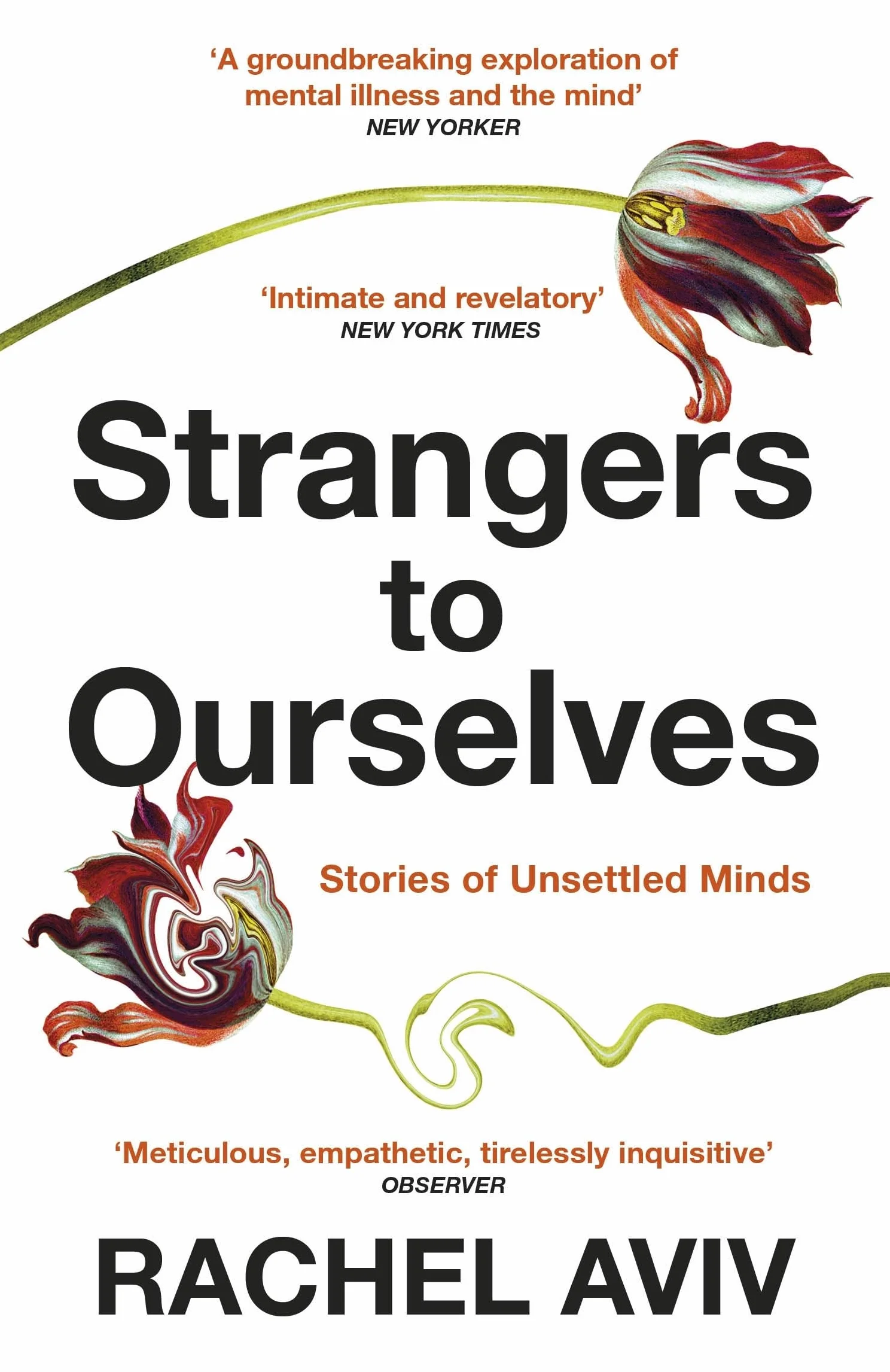 Strangers to Ourselves: Unsettled Minds and the Stories that Make Us